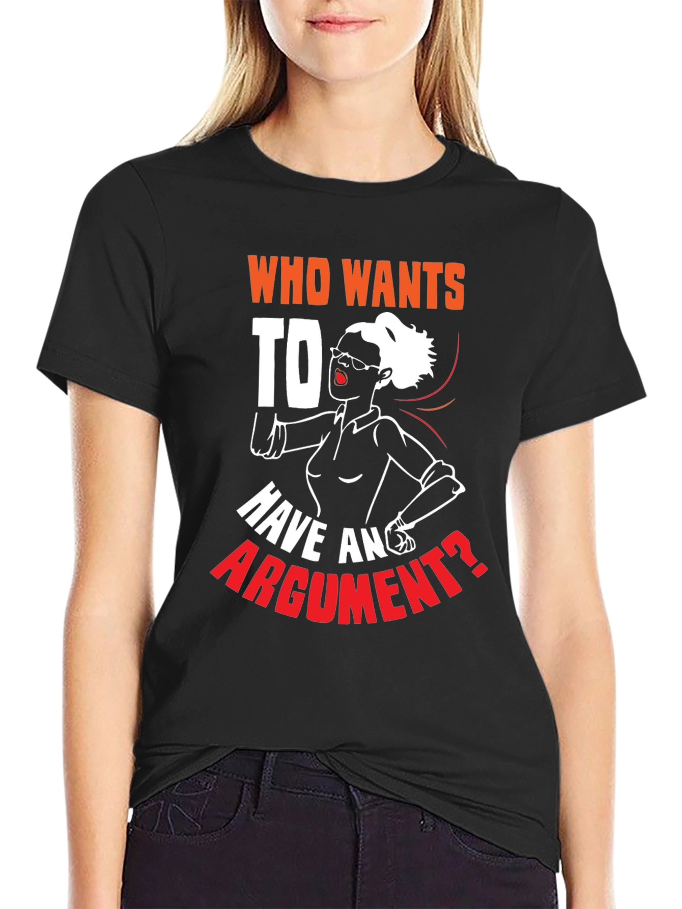 Black Who Wants to Have an Argument T-Shirt view 2