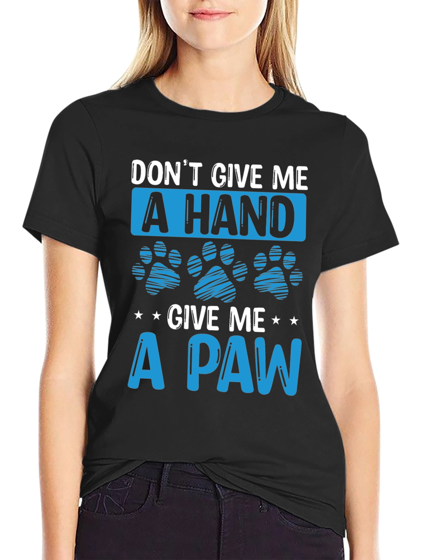Black Don't Give Me a Hand, Give Me a Paw T-Shirt view 2