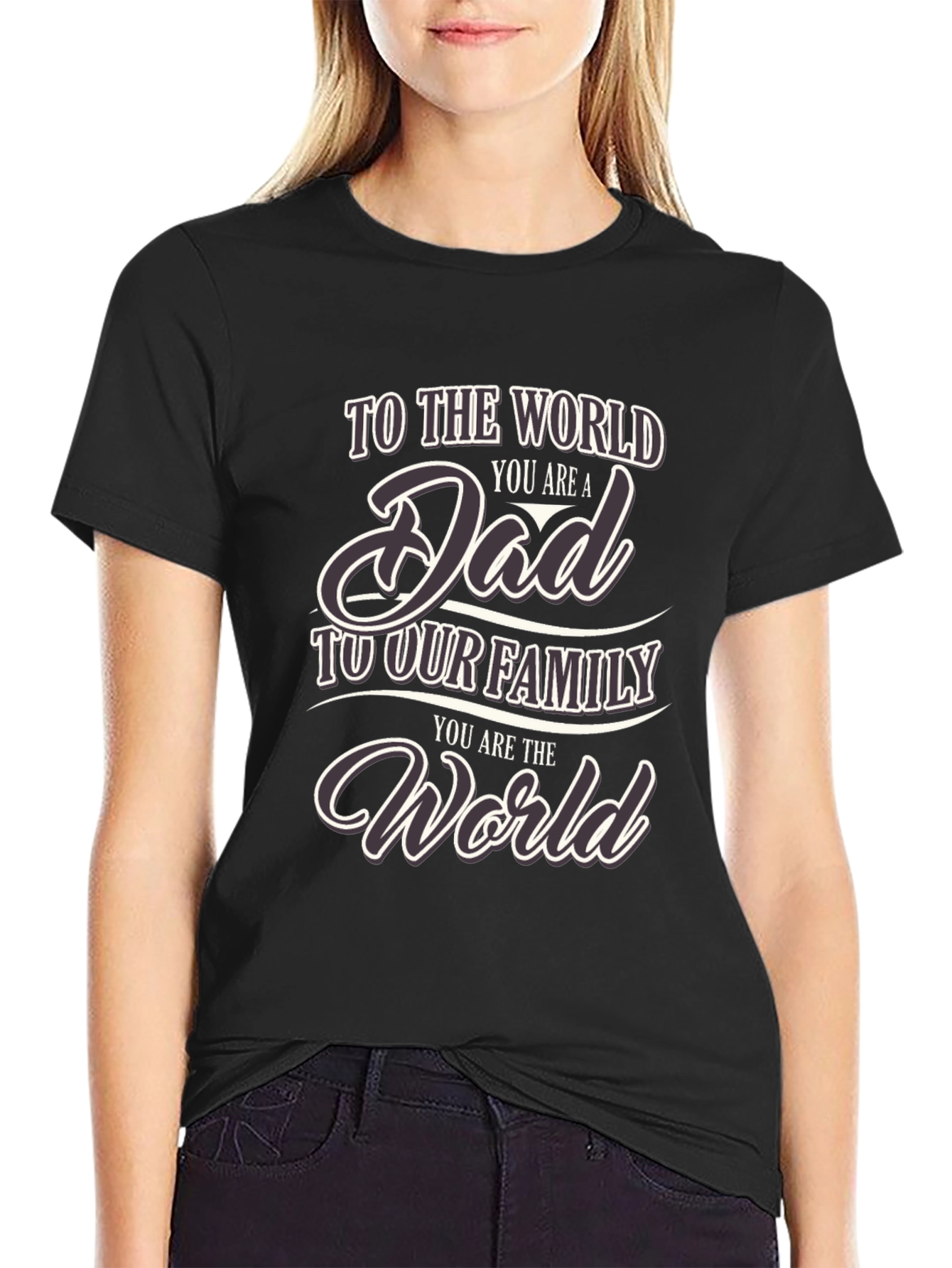 Black To the World You are a Dad T-Shirt view 2