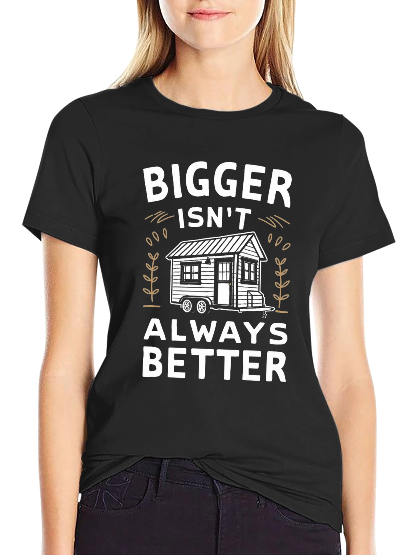 Black Bigger Isn't Always Better Tiny House T-Shirt view 2