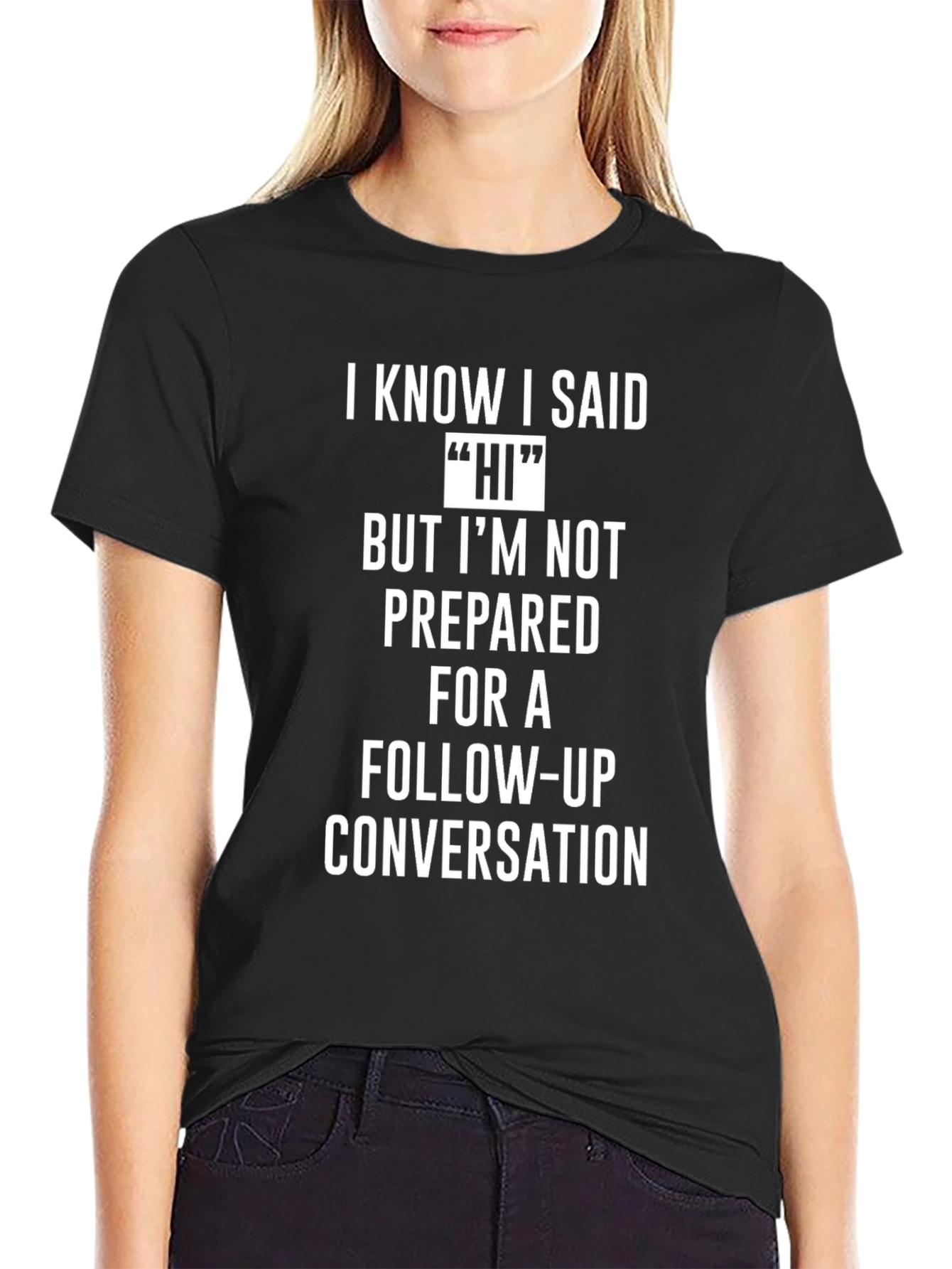 Black Funny 'Hi' Follow-Up Conversation T-Shirt view 2