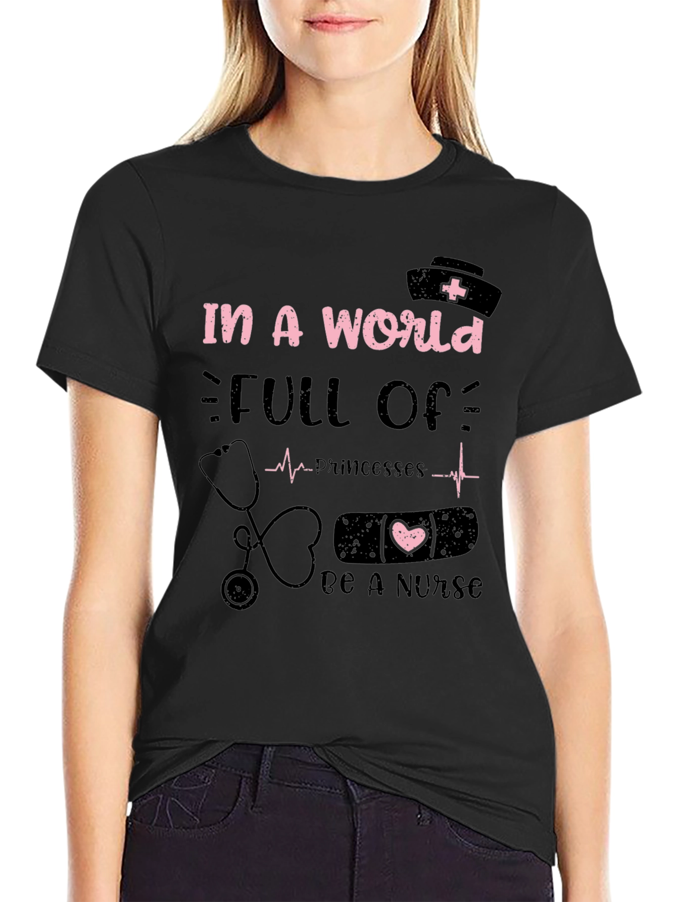 Black Nurse T-Shirt - In A World Full Of Princesses, Be A Nurse view 2