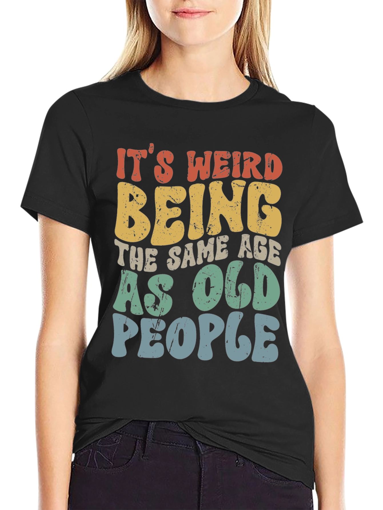 Black Funny It's Weird Being the Same Age as Old People T-Shirt view 2