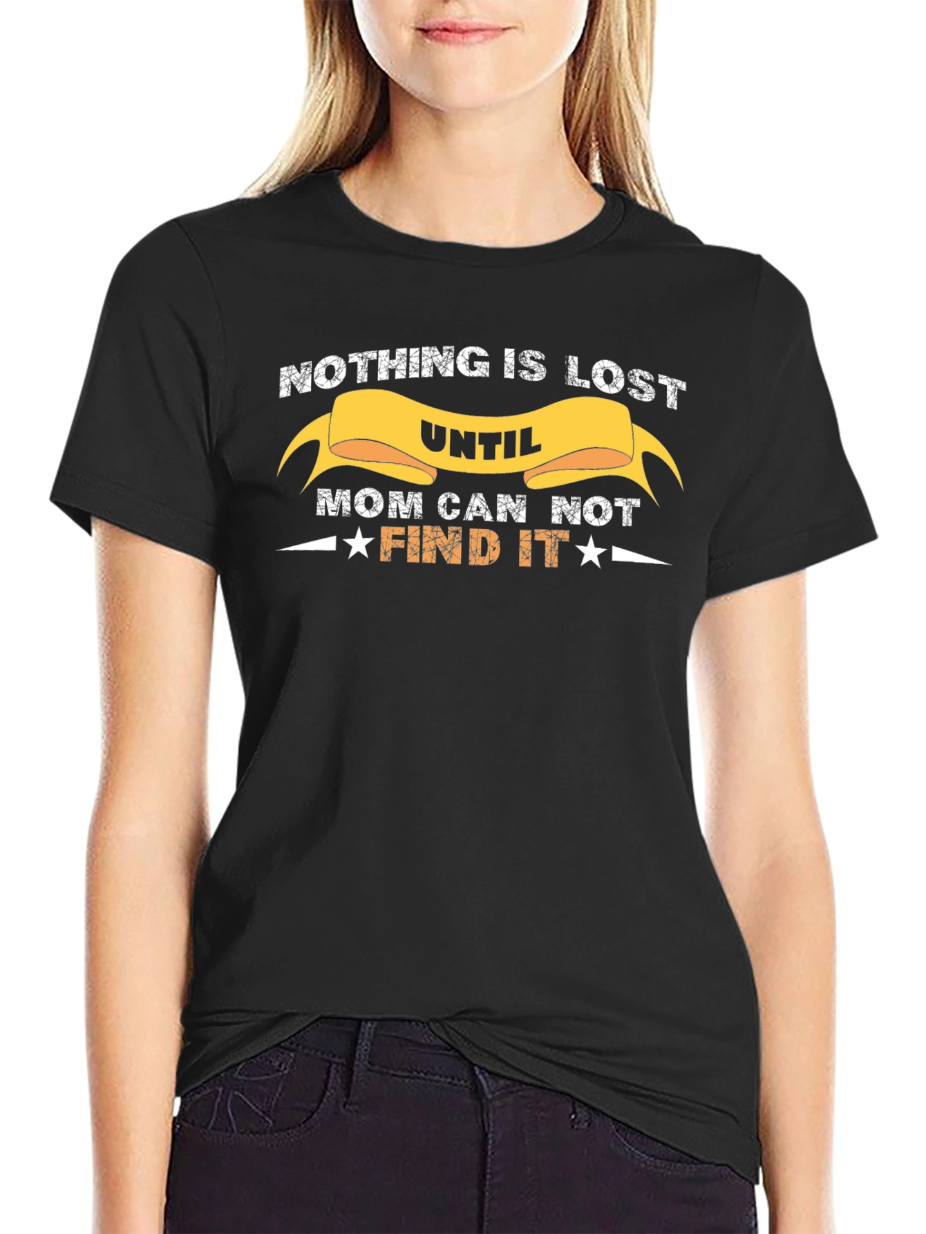 Black Nothing is Lost Until Mom Cannot Find It T-Shirt view 2