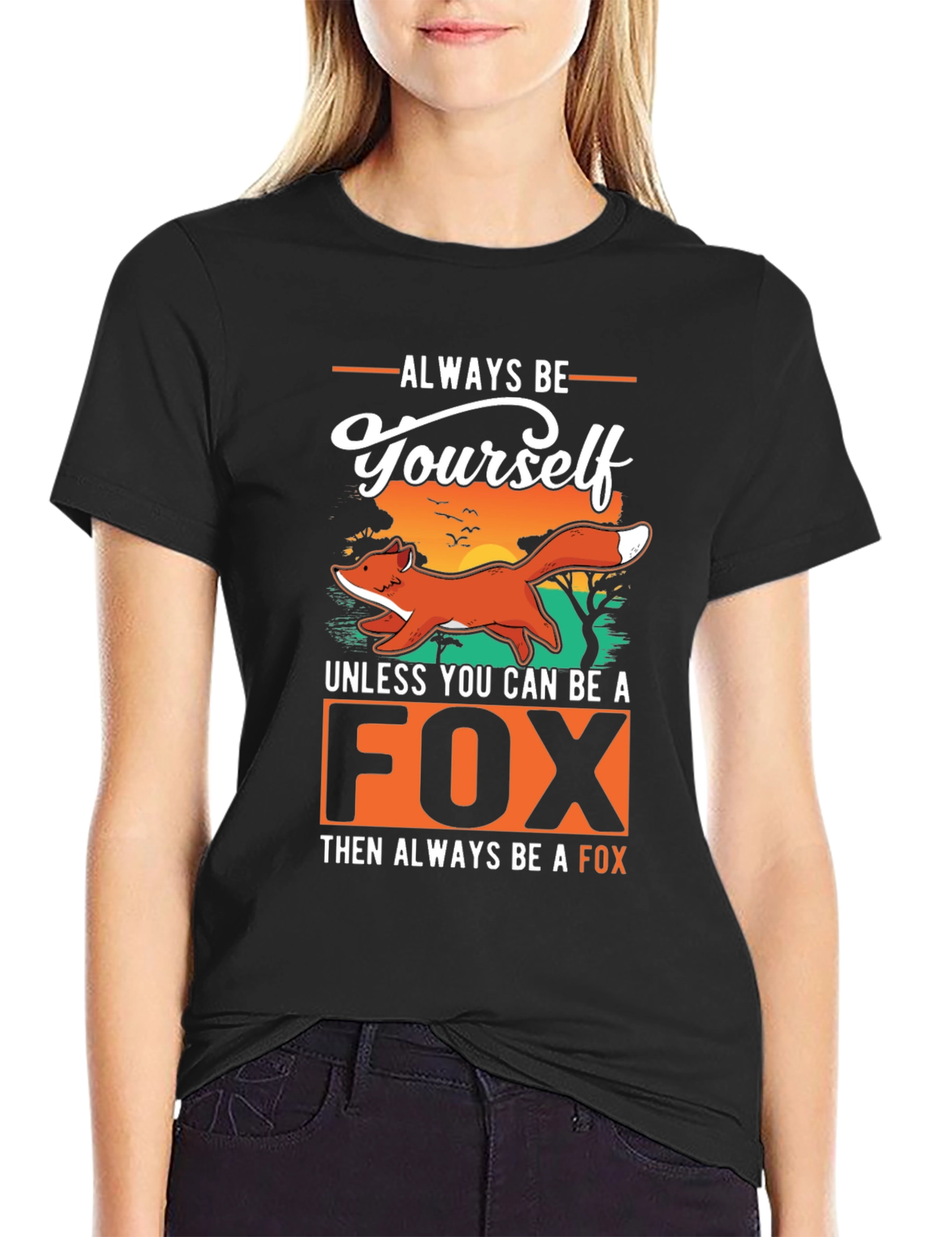 Black Always Be Yourself Unless You Can Be a Fox T-Shirt view 2