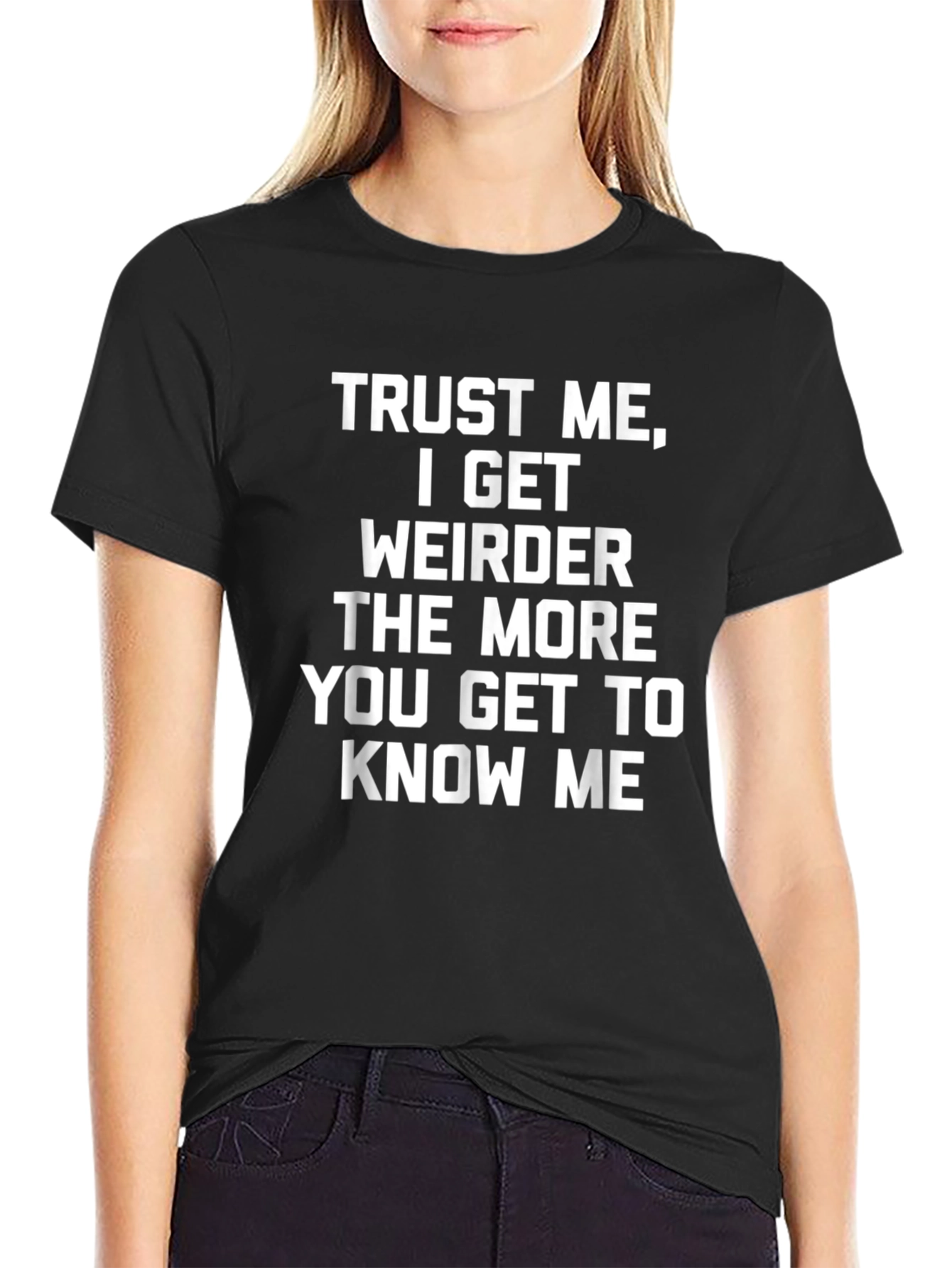 Black Trust Me I Get Weirder T-Shirt view 2