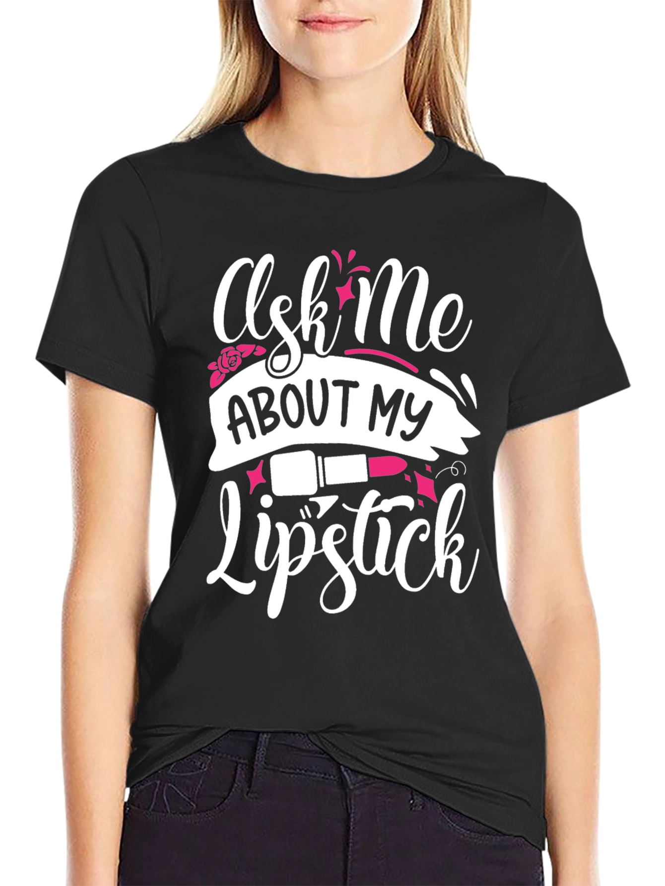 Black Ask Me About My Lipstick T-Shirt view 2