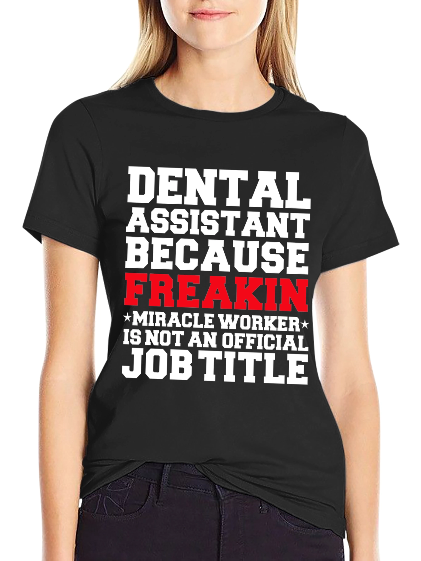 Black Dental Assistant Freakin Miracle Worker T-Shirt view 2
