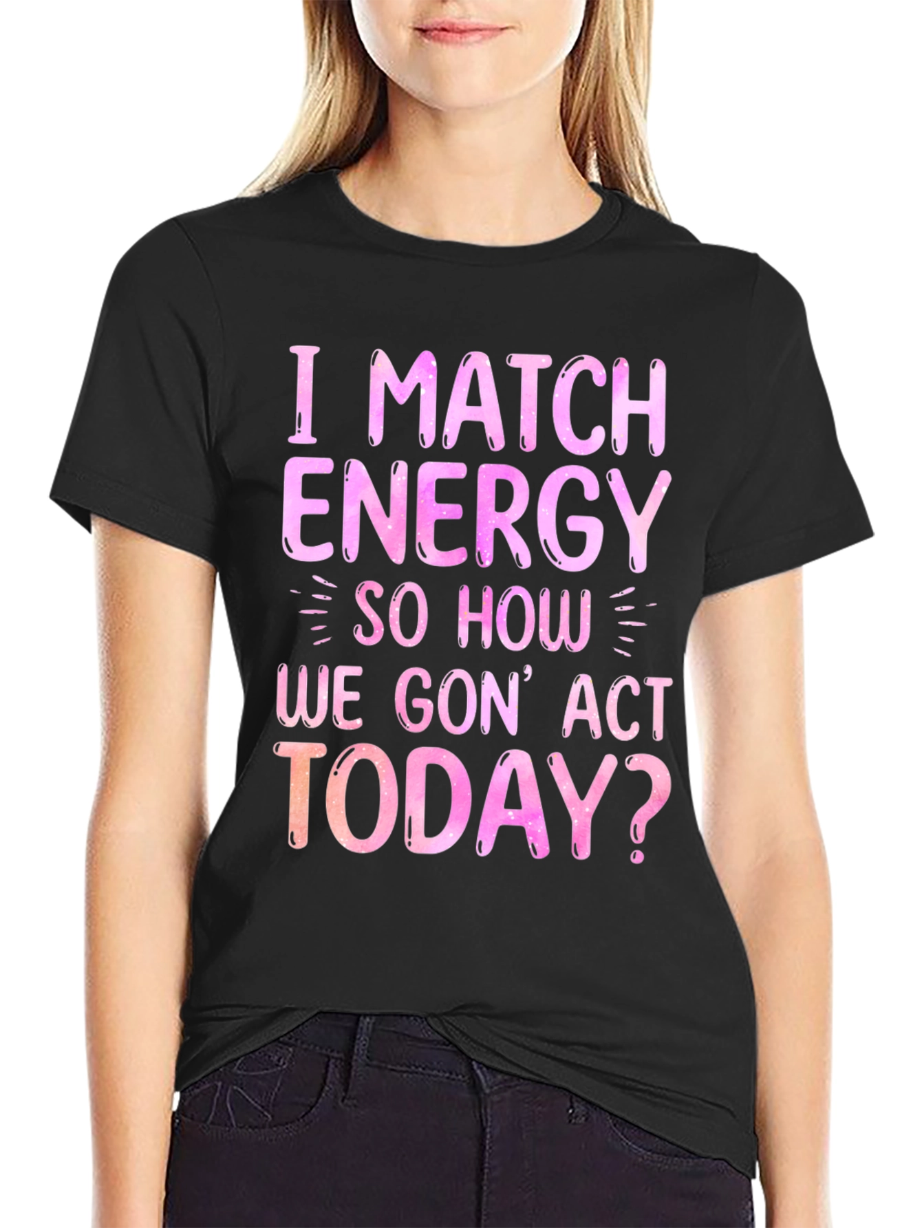 Black I Match Energy Graphic T-Shirt - Trendy Slogan Tee view 2