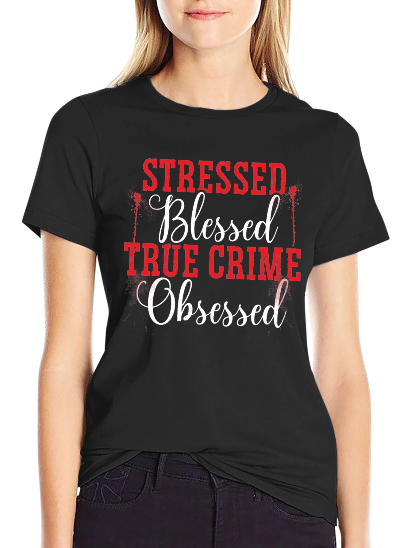 Black Stressed Blessed True Crime Obsessed T-Shirt view 2