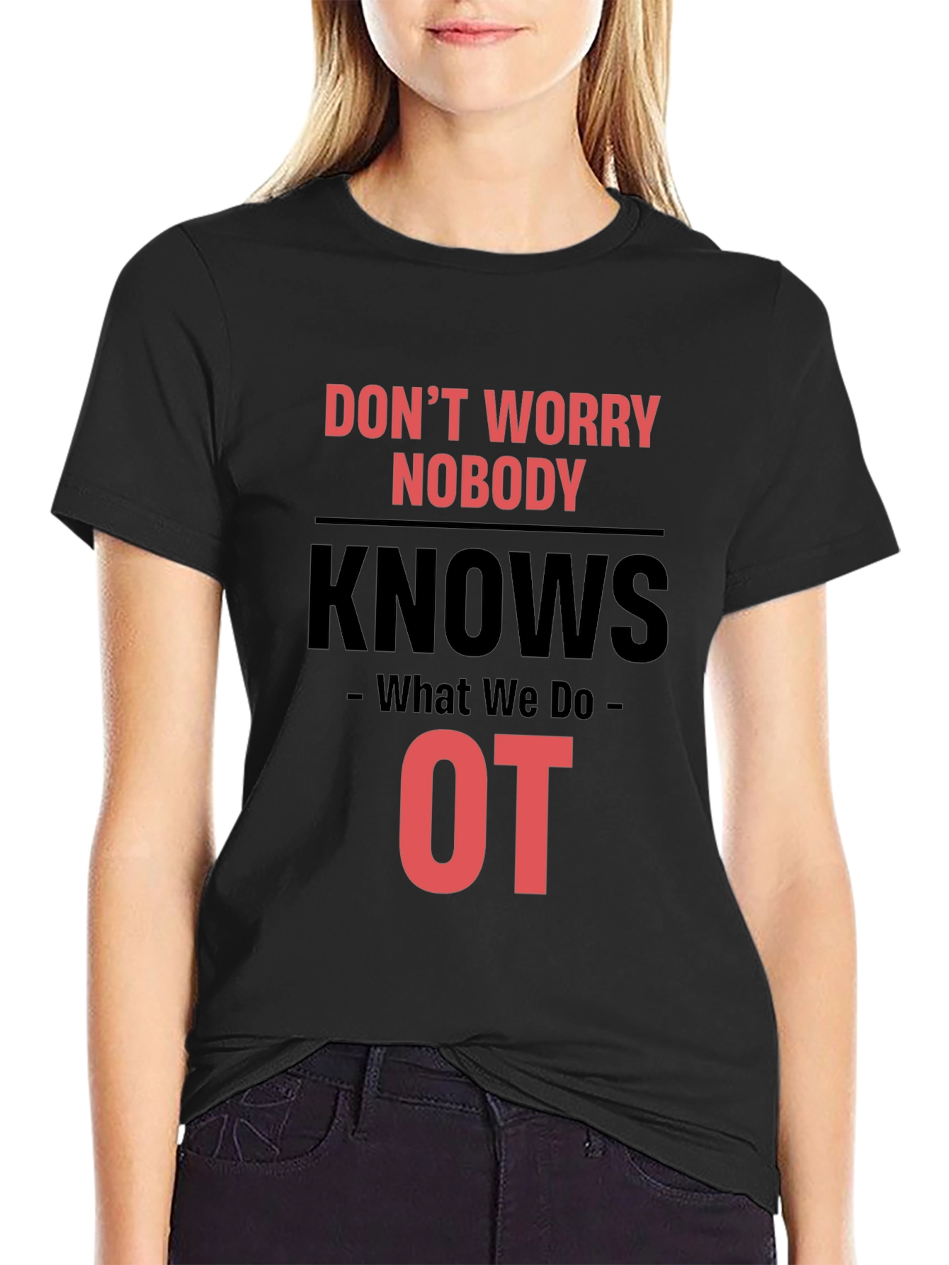 Black Occupational Therapy T-Shirt - Don't Worry Nobody Knows view 2