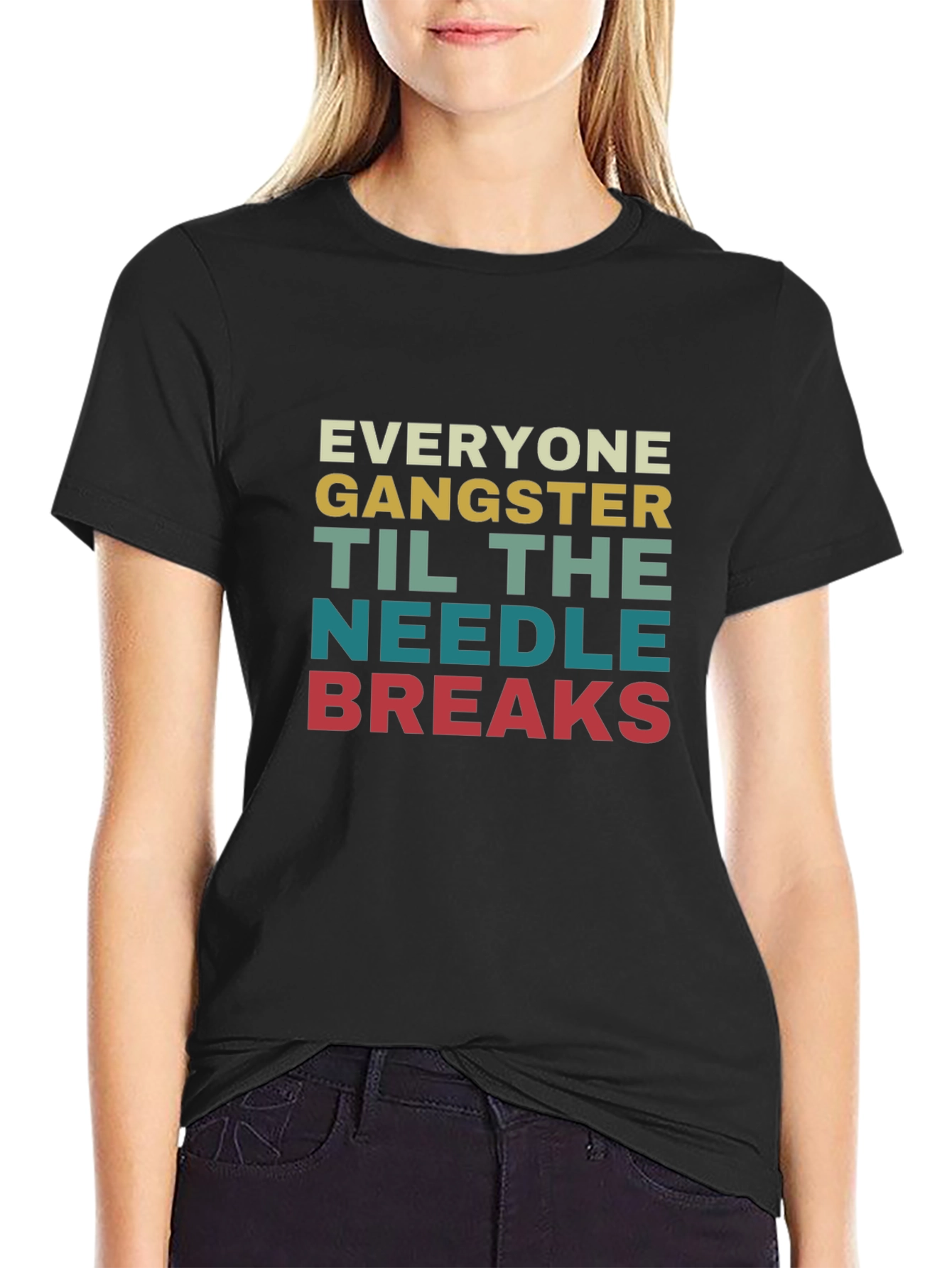 Black Everyone Gangster Until The Needle Breaks T-Shirt view 2