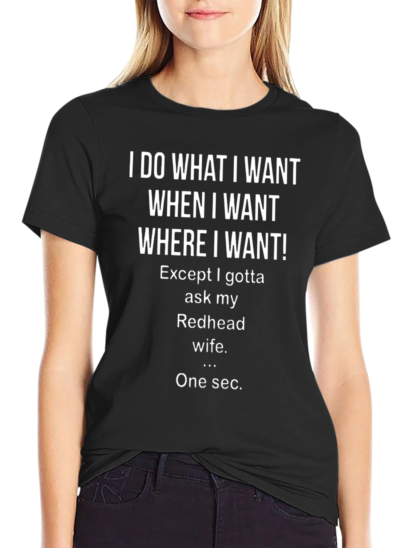 Black I DO WHAT I WANT Redhead Wife Graphic T-Shirt view 2