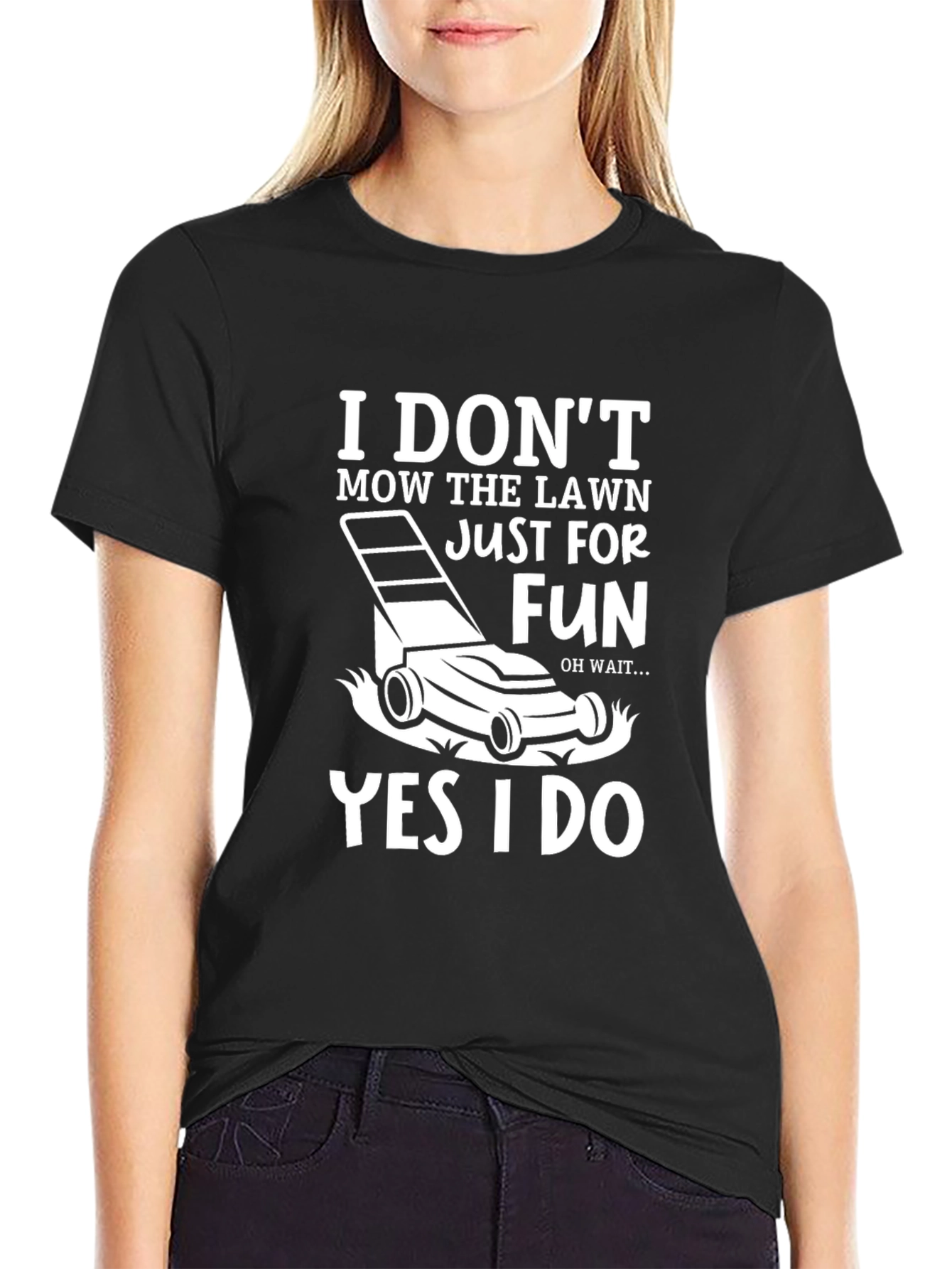 Black Funny Lawn Mowing T-Shirt: "I Don't Mow, Yes I Do" view 2
