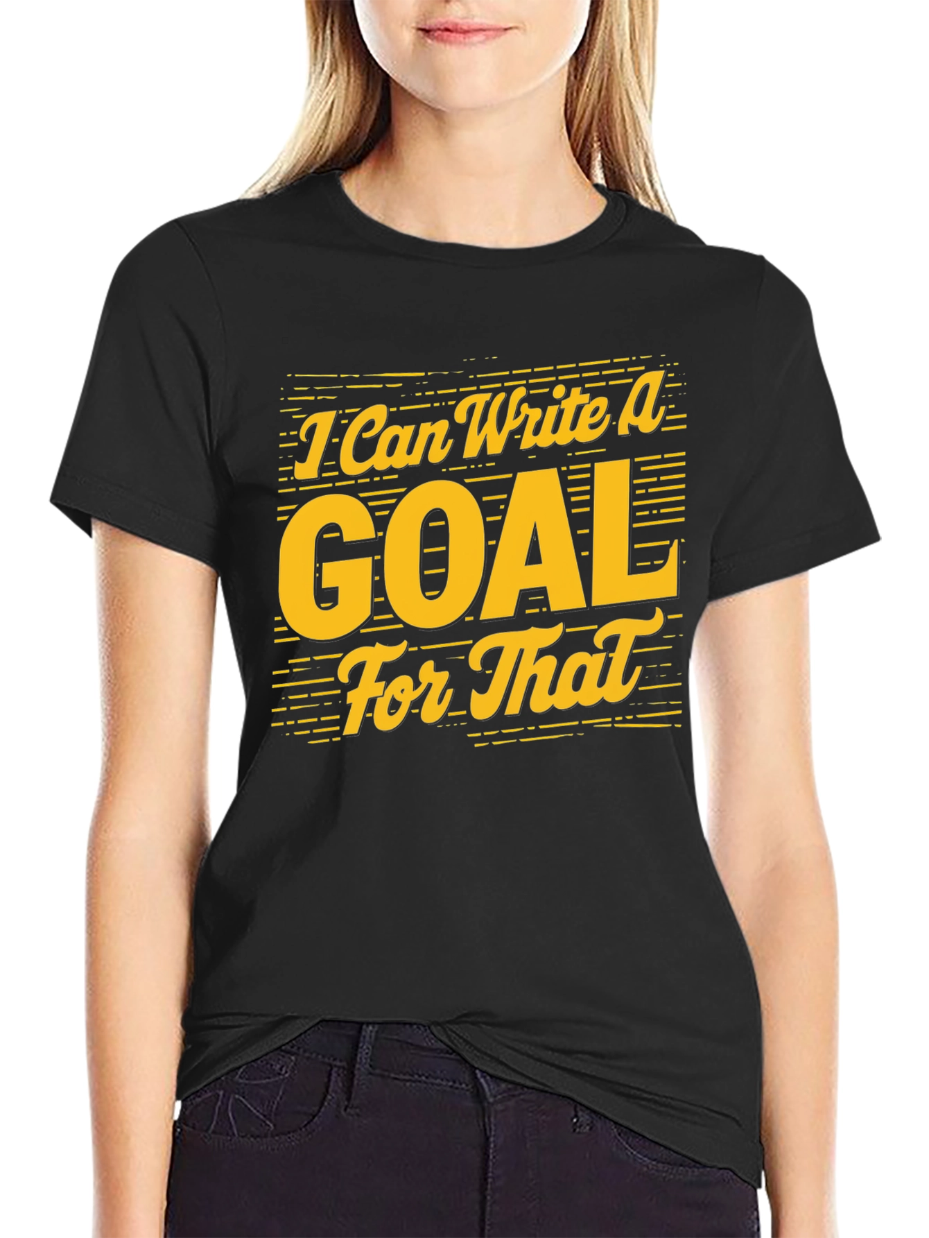 Black I Can Write A Goal For That - Graphic Tee view 2