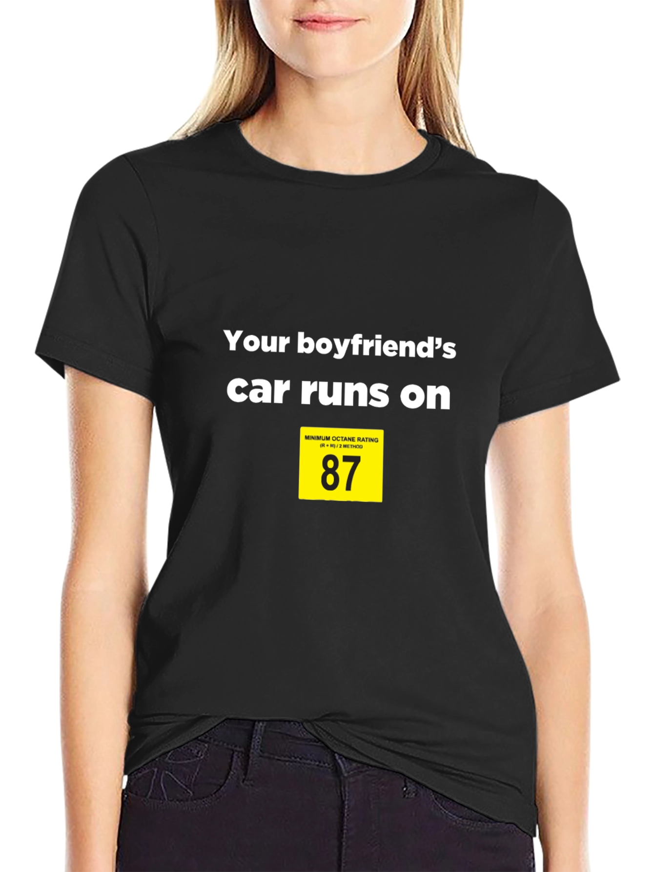 Black Your Boyfriend's Car Runs on 87 T-Shirt view 2