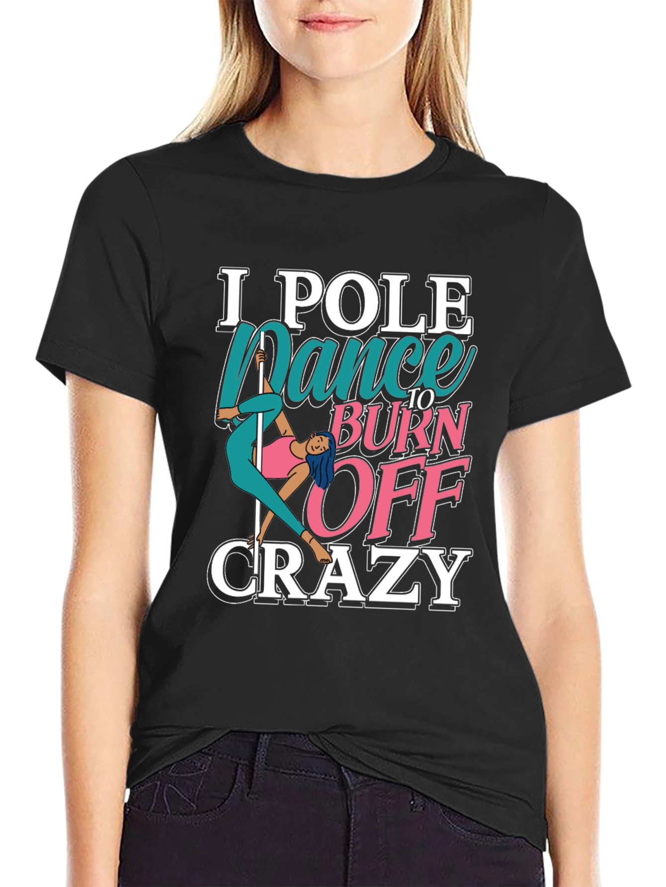 Black Pole Dance to Burn Off Crazy Graphic Tee view 2
