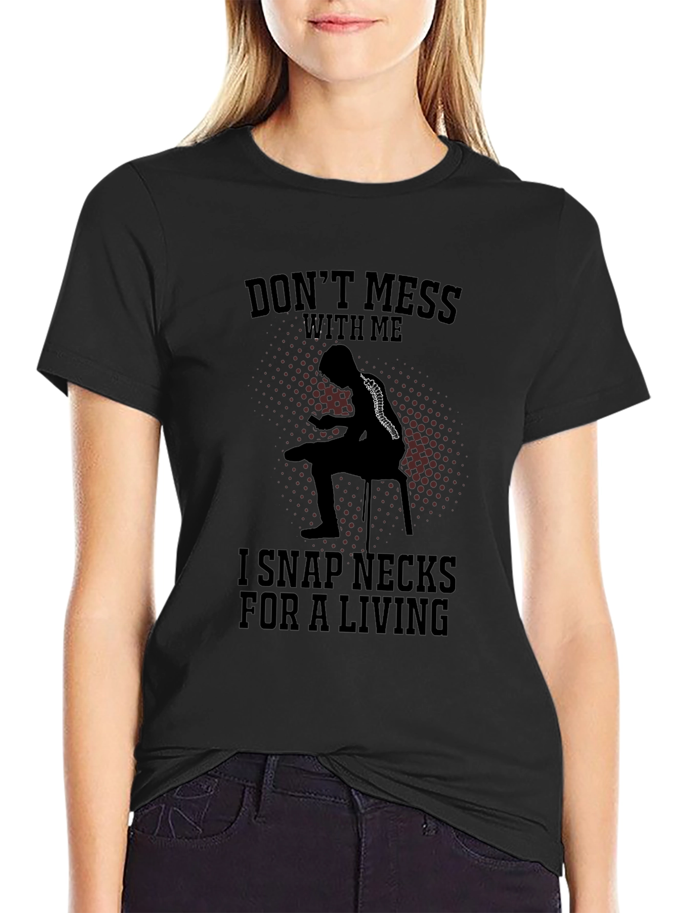 Black Don't Mess With Me Funny Chiropractor T-Shirt view 2