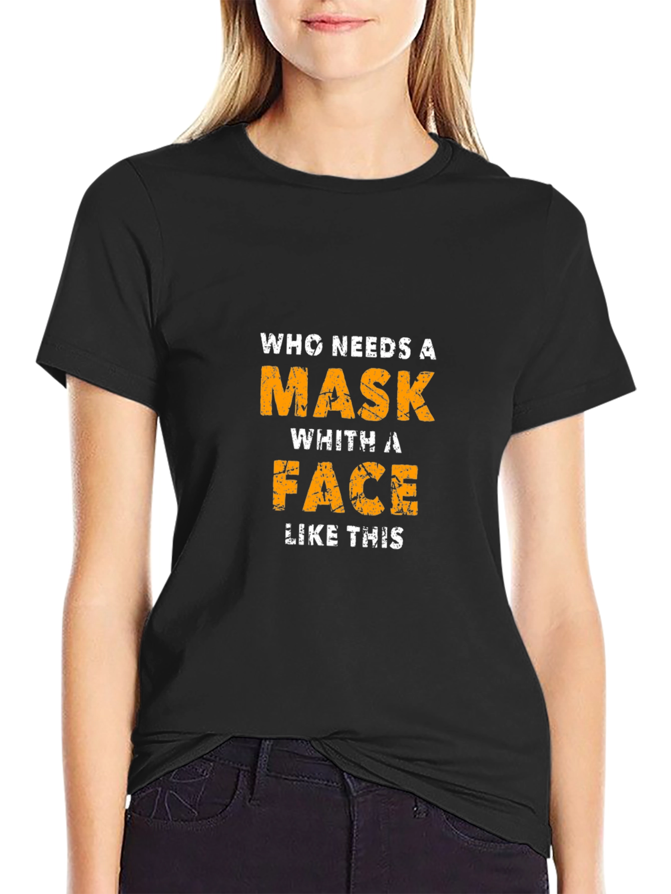 Black Funny Mask T-Shirt - Who Needs A Mask With A Face Like This view 2