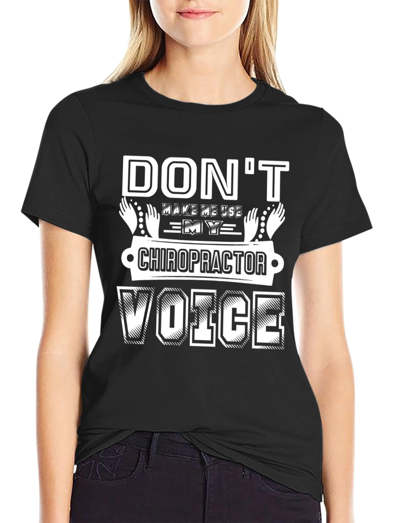 Black Don't Make Me Use My Chiropractor Voice T-Shirt view 2
