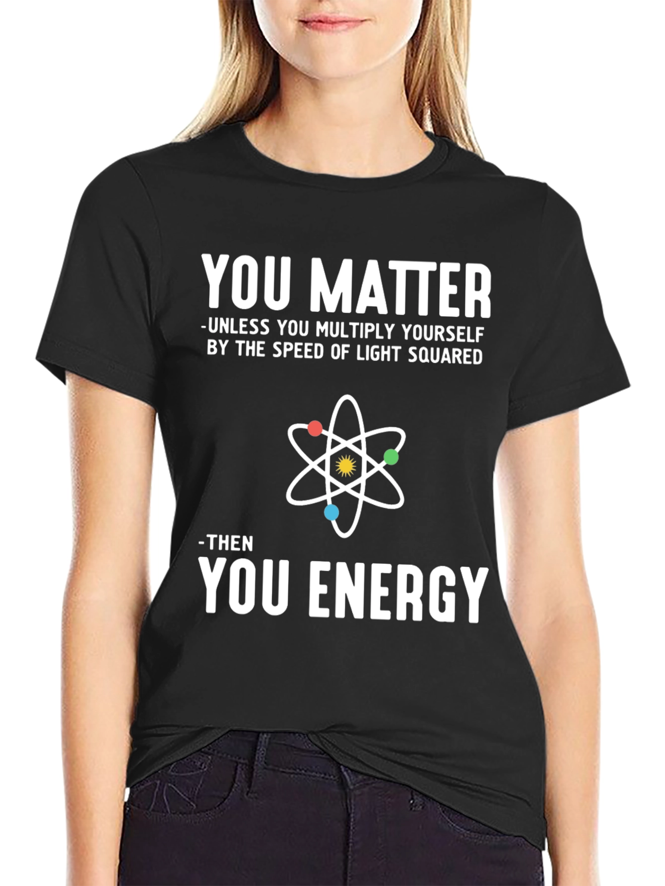Black You Matter Science T-Shirt Physics Humor view 2