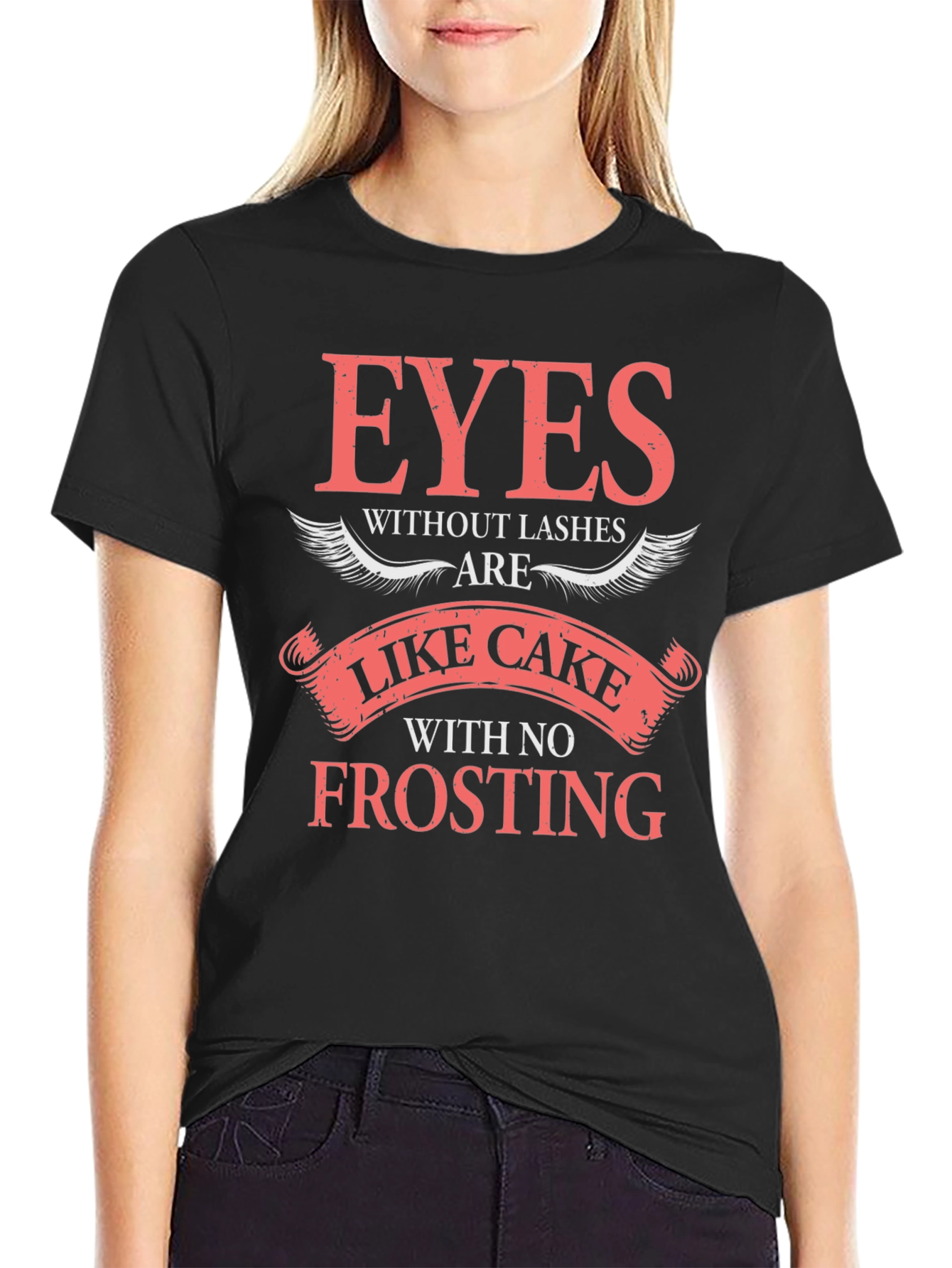 Black Eyes Without Lashes T-Shirt - Cake Without Frosting view 2