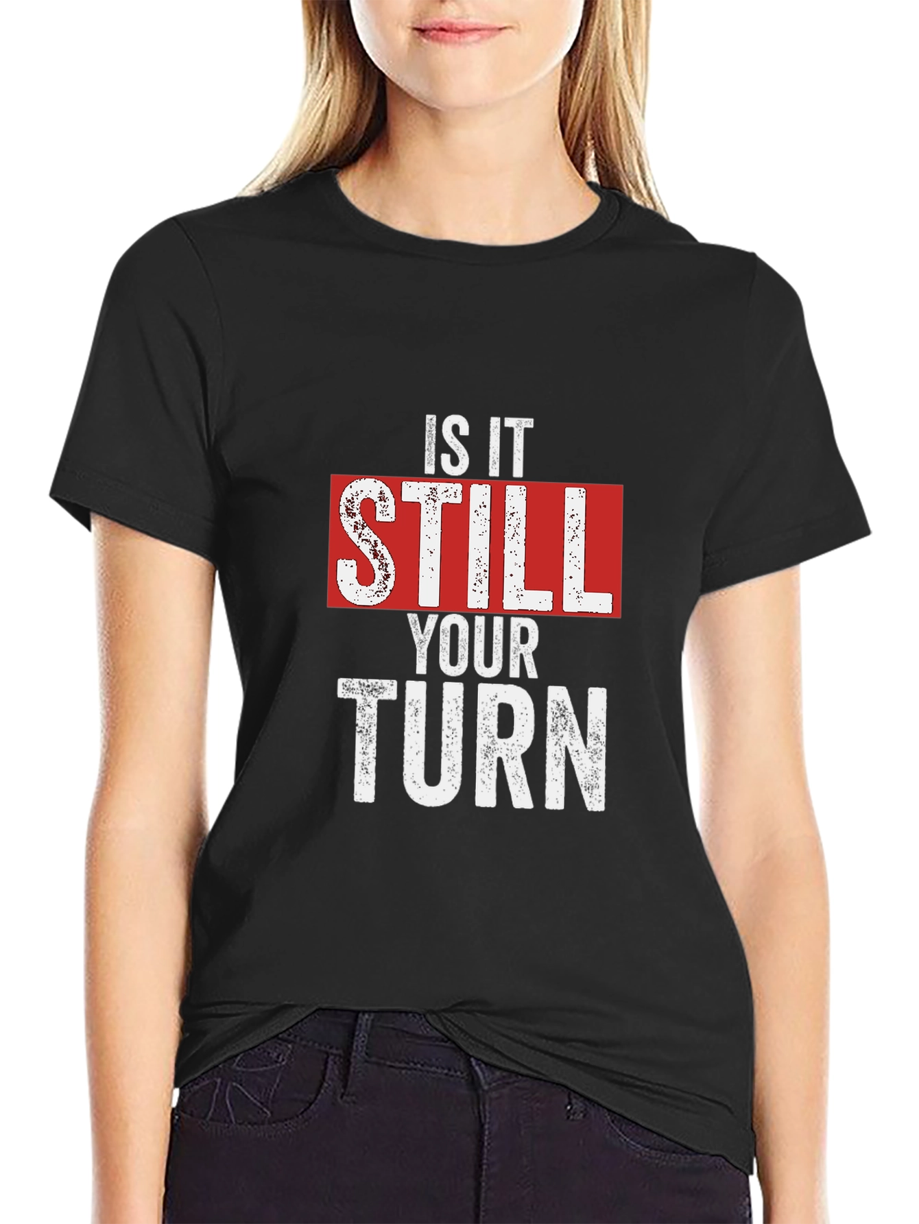 Is It Still Your Turn T-Shirt - Funny Game Night Tee - 2