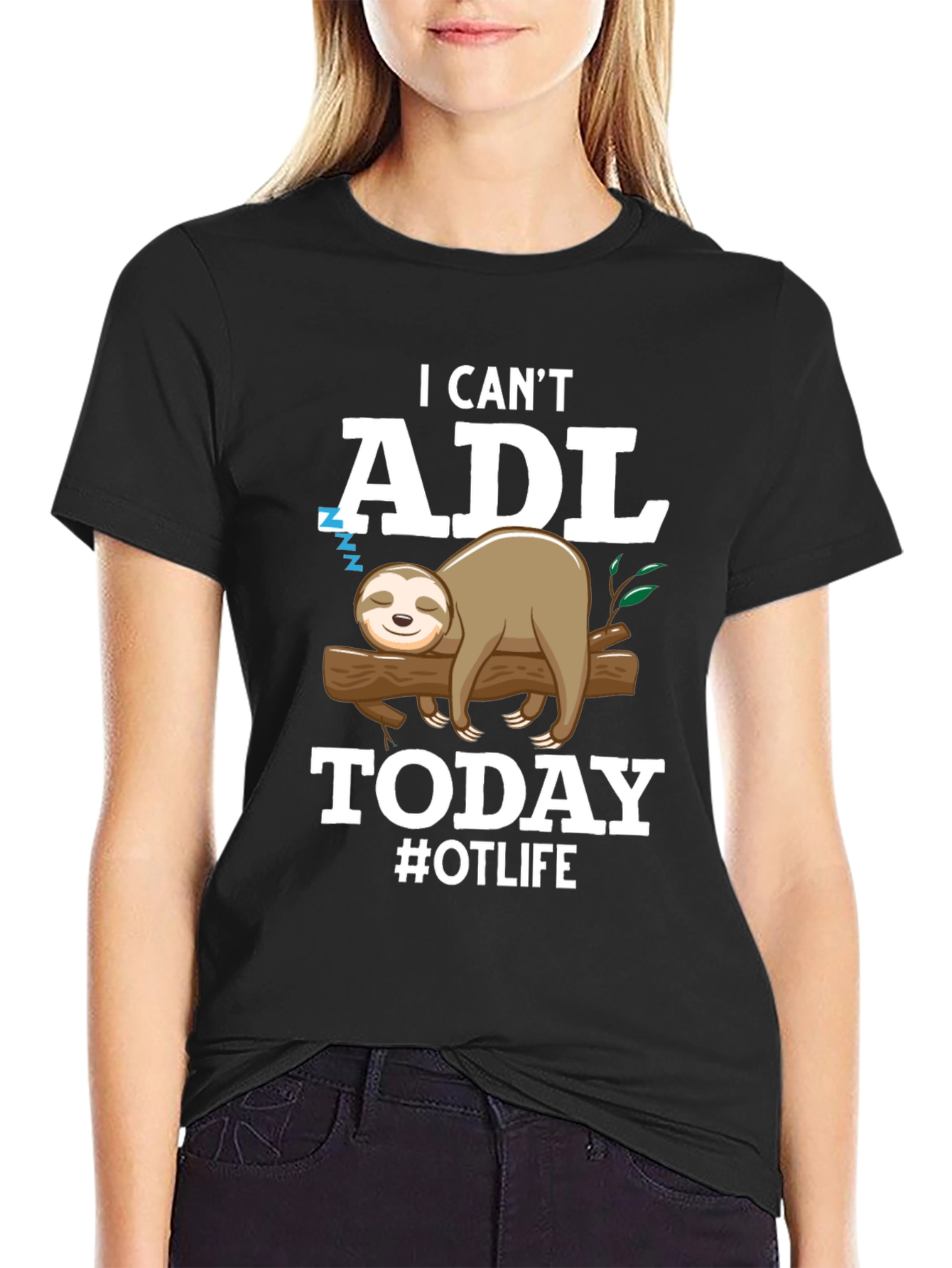 Black I Can't ADL Today Sloth OT Life T-Shirt view 2