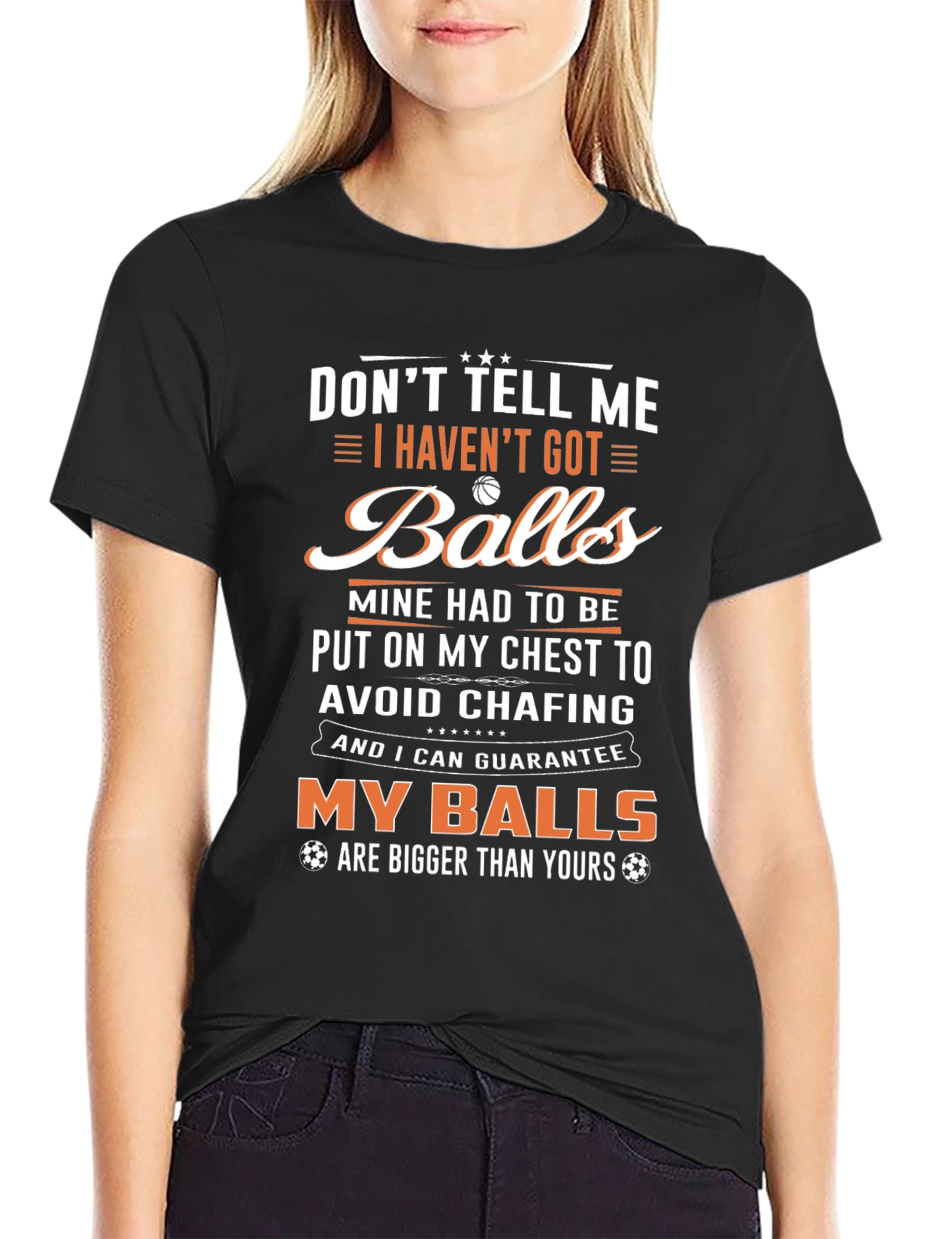 Black Funny Graphic T-Shirt: Don't Tell Me I Haven't Got Balls view 2