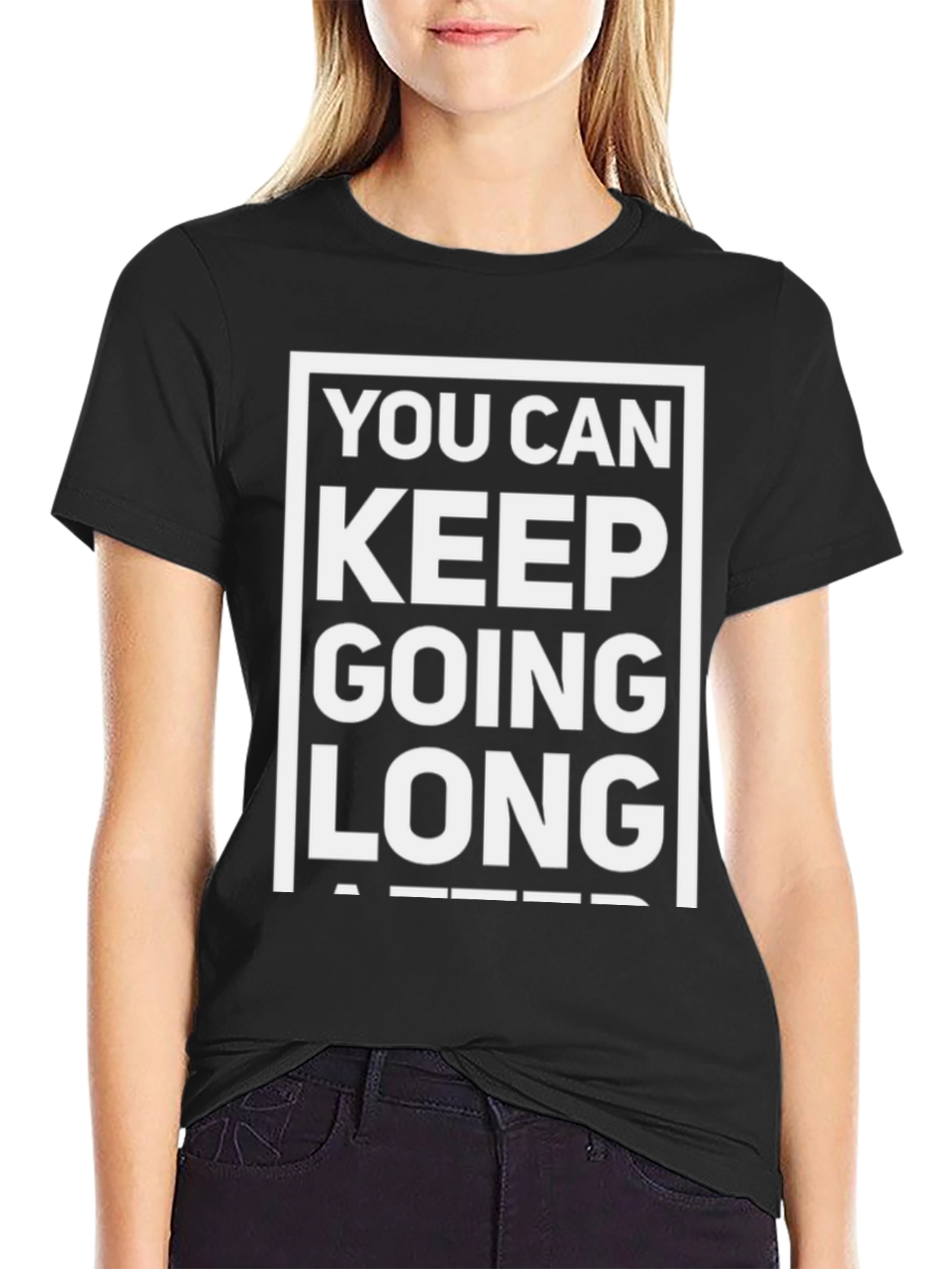 Black Motivational T-Shirt: You Can Keep Going Long After view 2