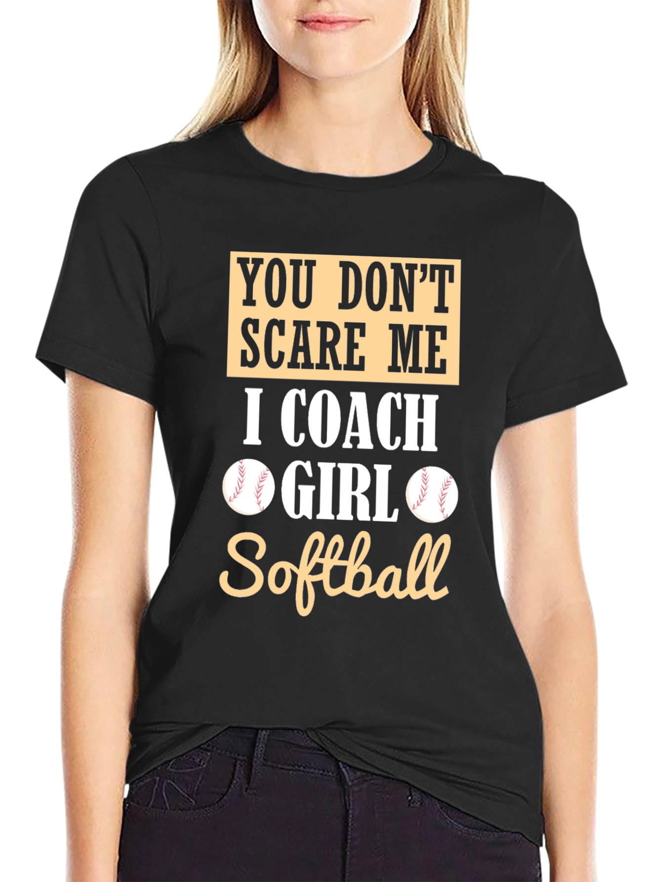 Black Softball Coach T-Shirt - You Don't Scare Me view 2