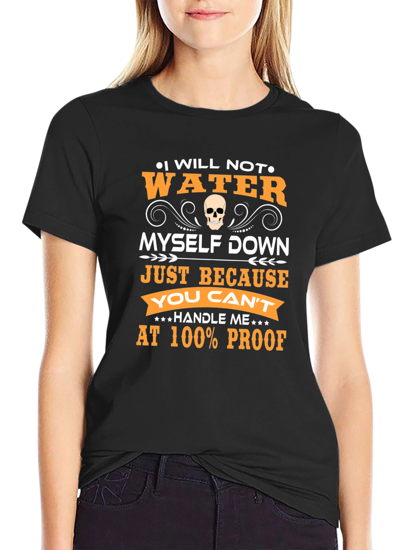 Black I Will Not Water Myself Down Funny T-Shirt view 2