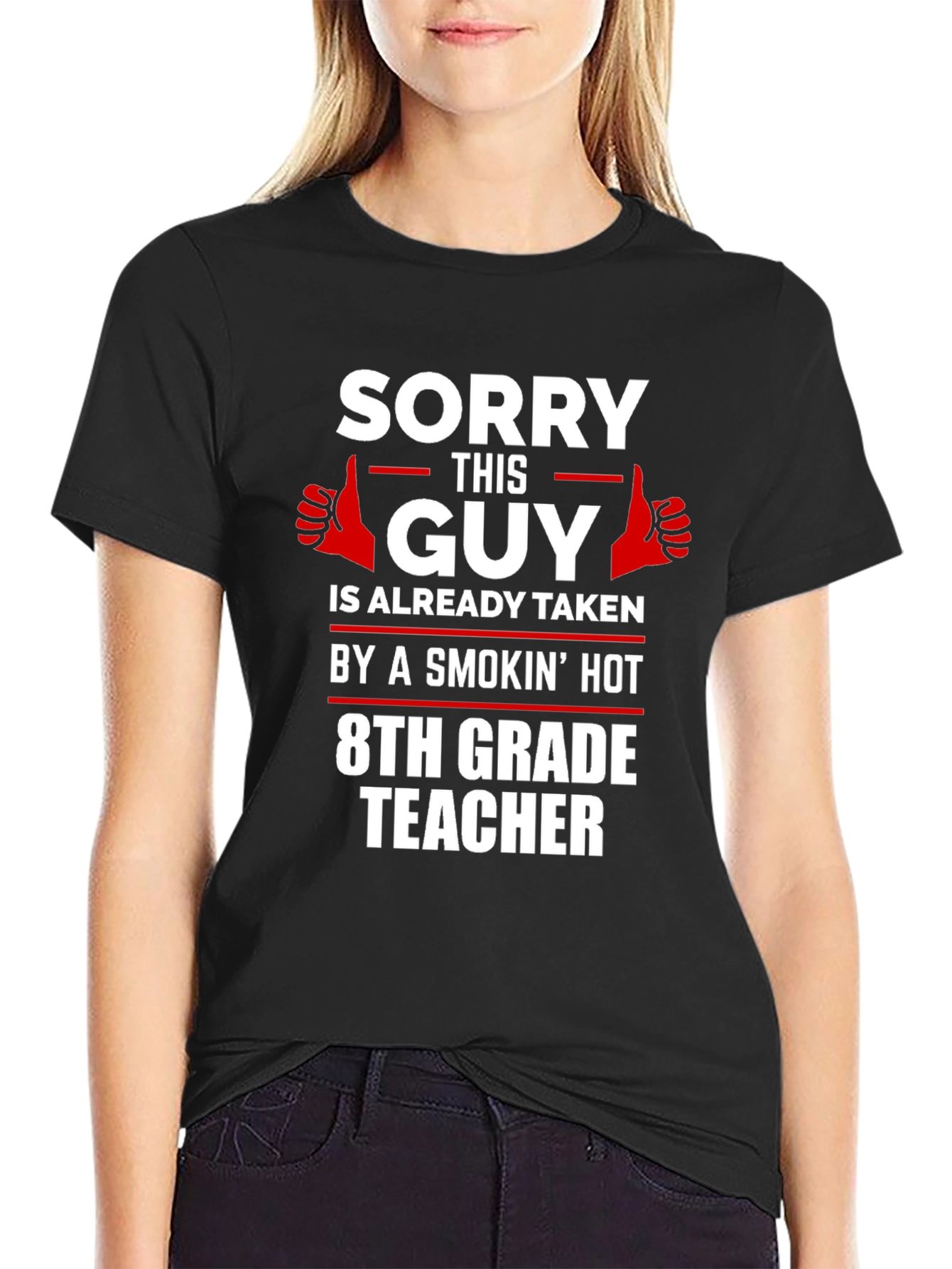 Black Sorry This Guy Is Taken T-Shirt - 8th Grade Teacher view 2
