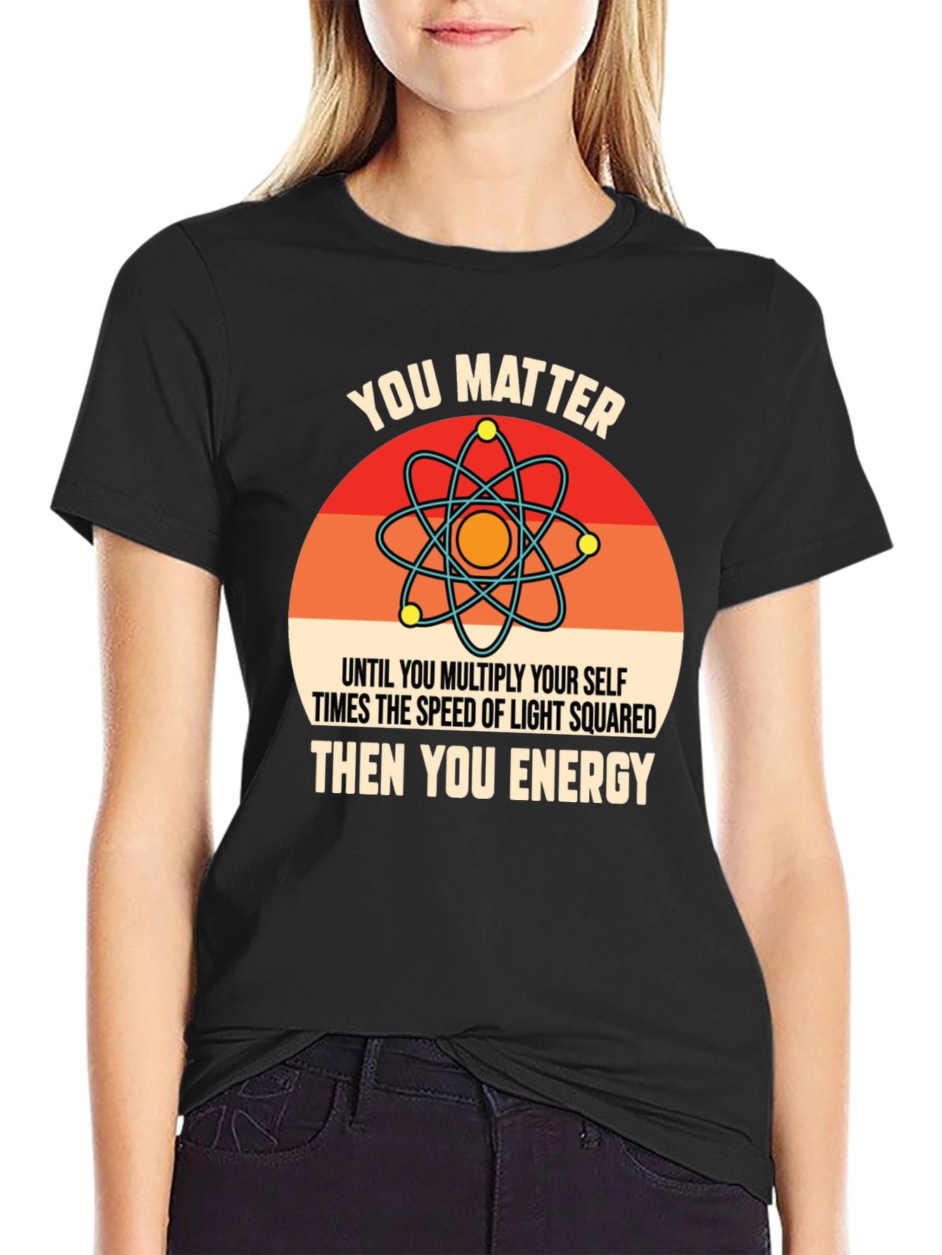 Black Funny Science T-Shirt: You Matter, Then You Energy view 2