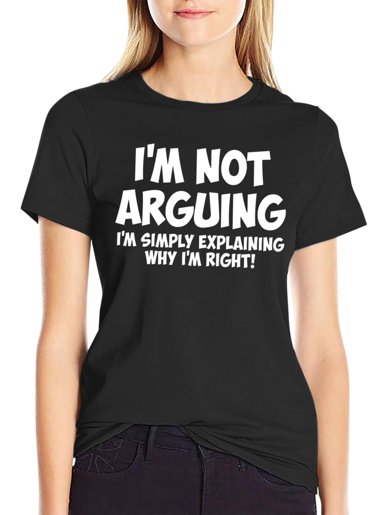 Black I'm Not Arguing T-Shirt - Funny Sarcastic Tee view 2