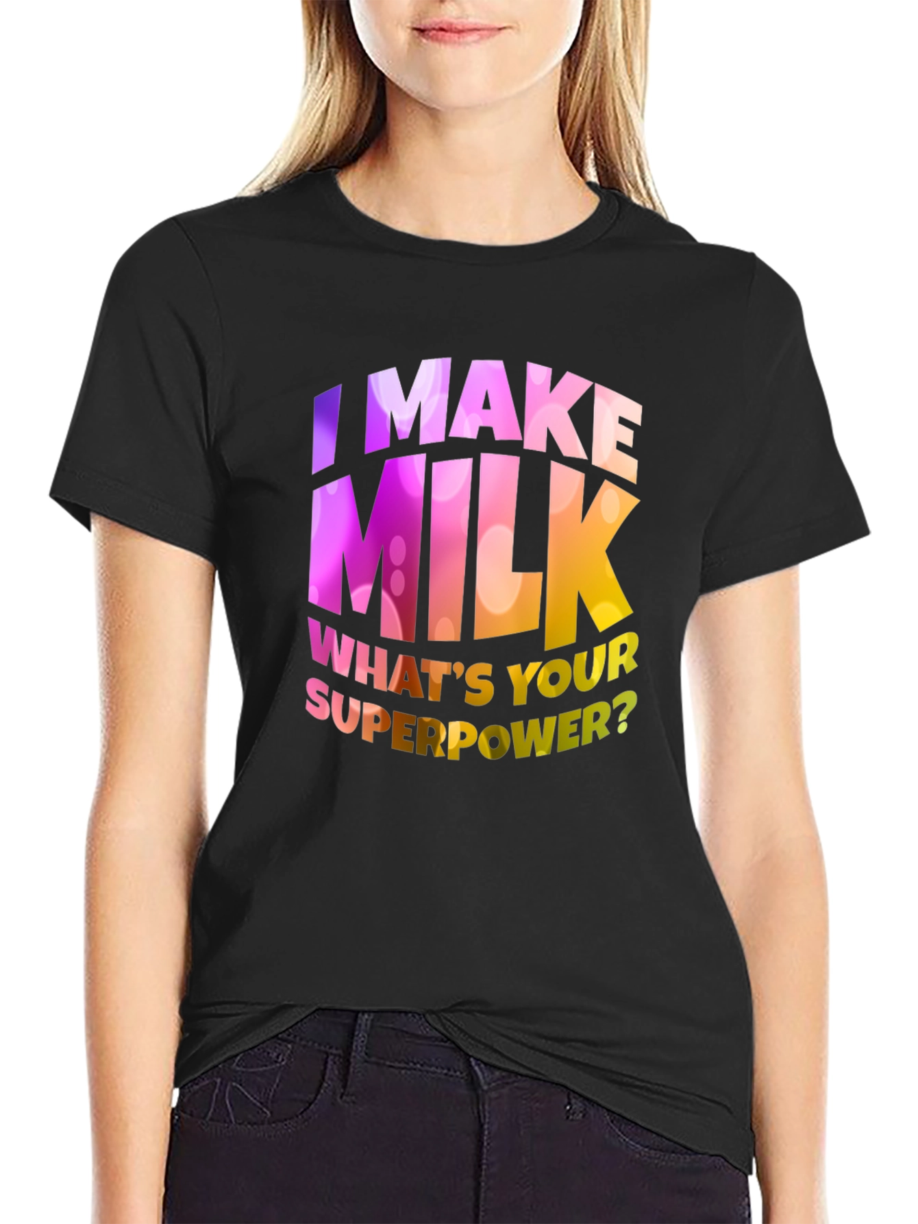 Black I Make Milk What's Your Superpower T-Shirt view 2