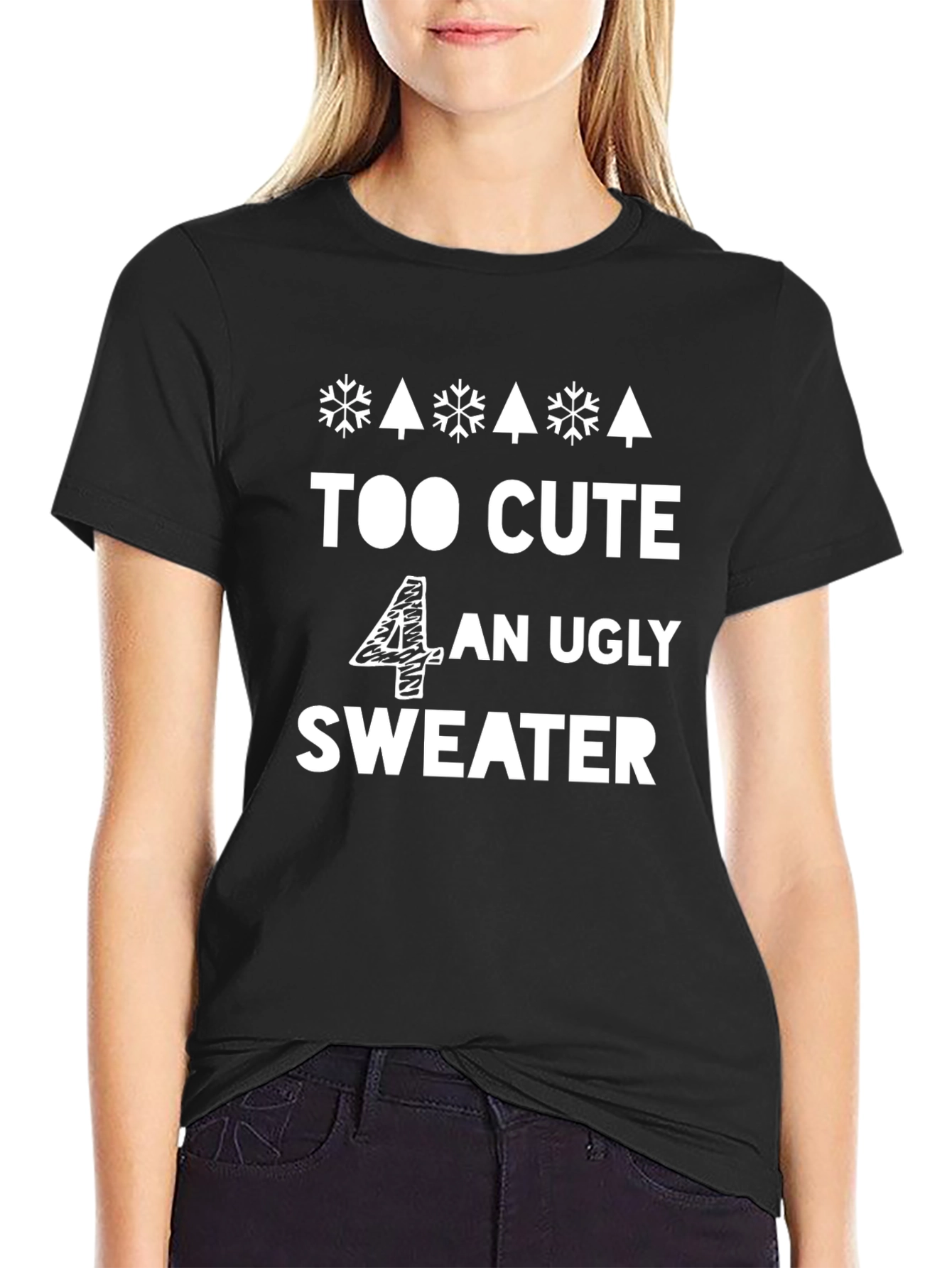 Black Too Cute 4 An Ugly Sweater - Funny Holiday T-Shirt view 2