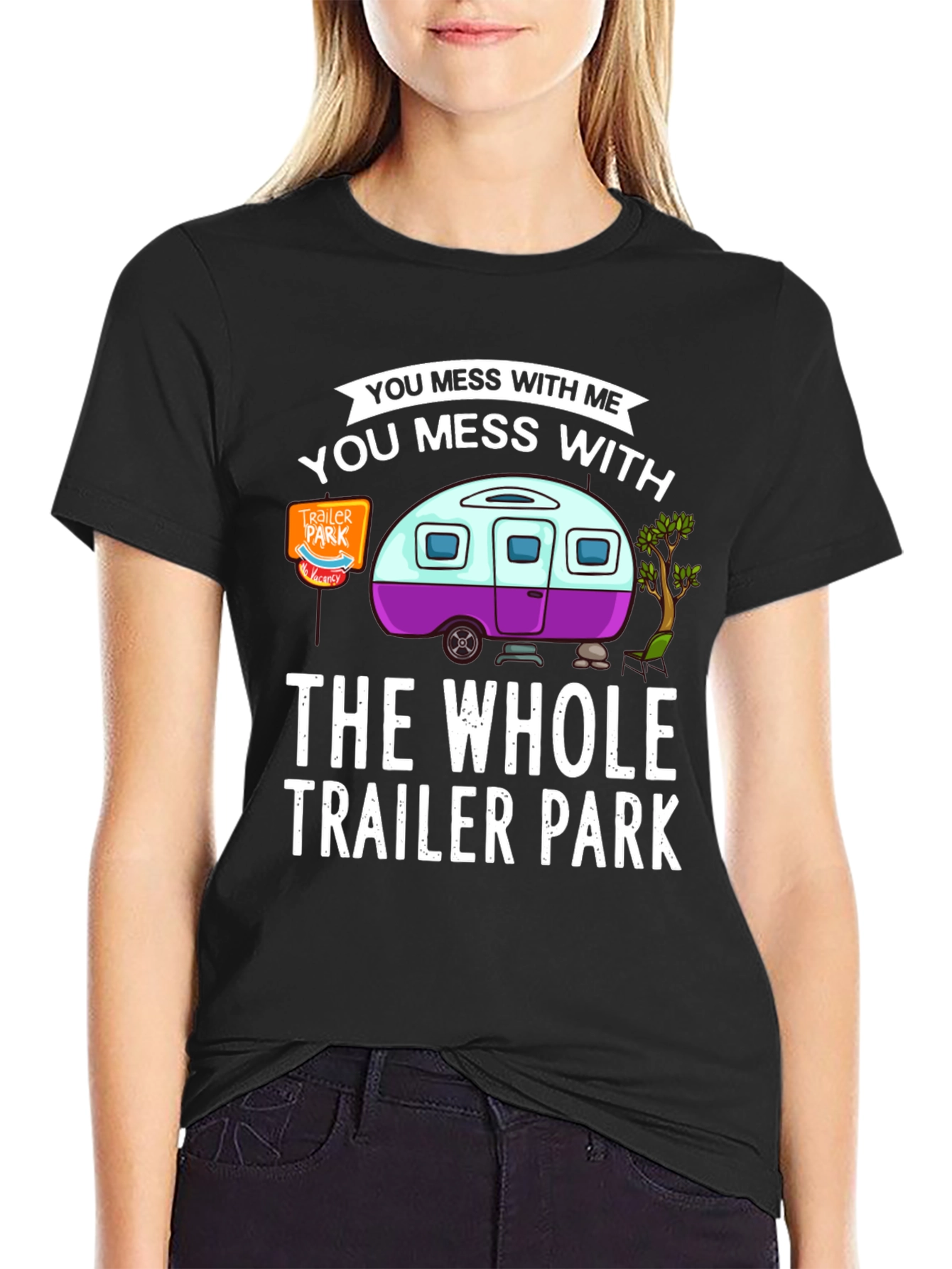 Black Mess with Me, Trailer Park T-Shirt view 2