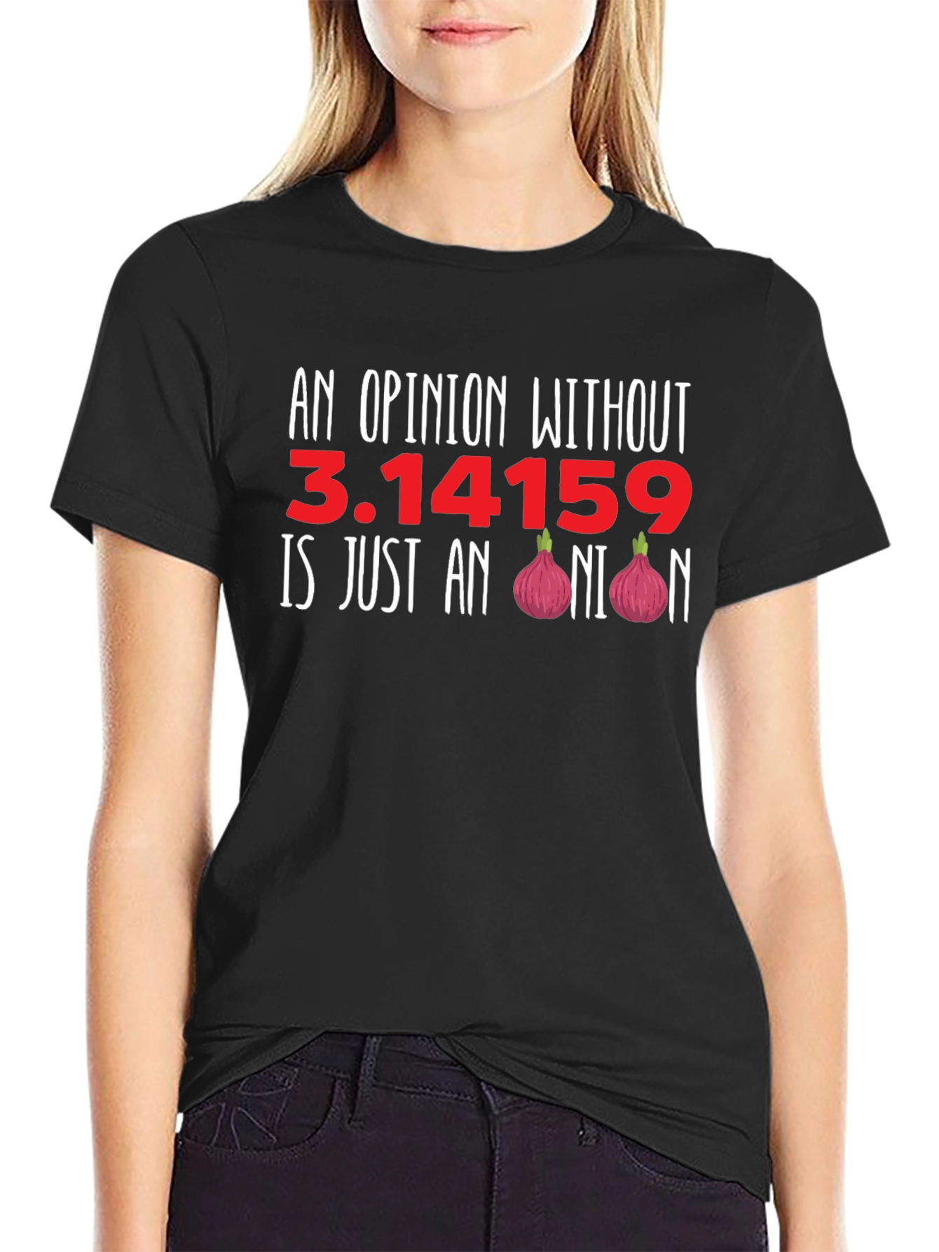 Black Funny Math Humor T-Shirt - Opinion Without Pi view 2