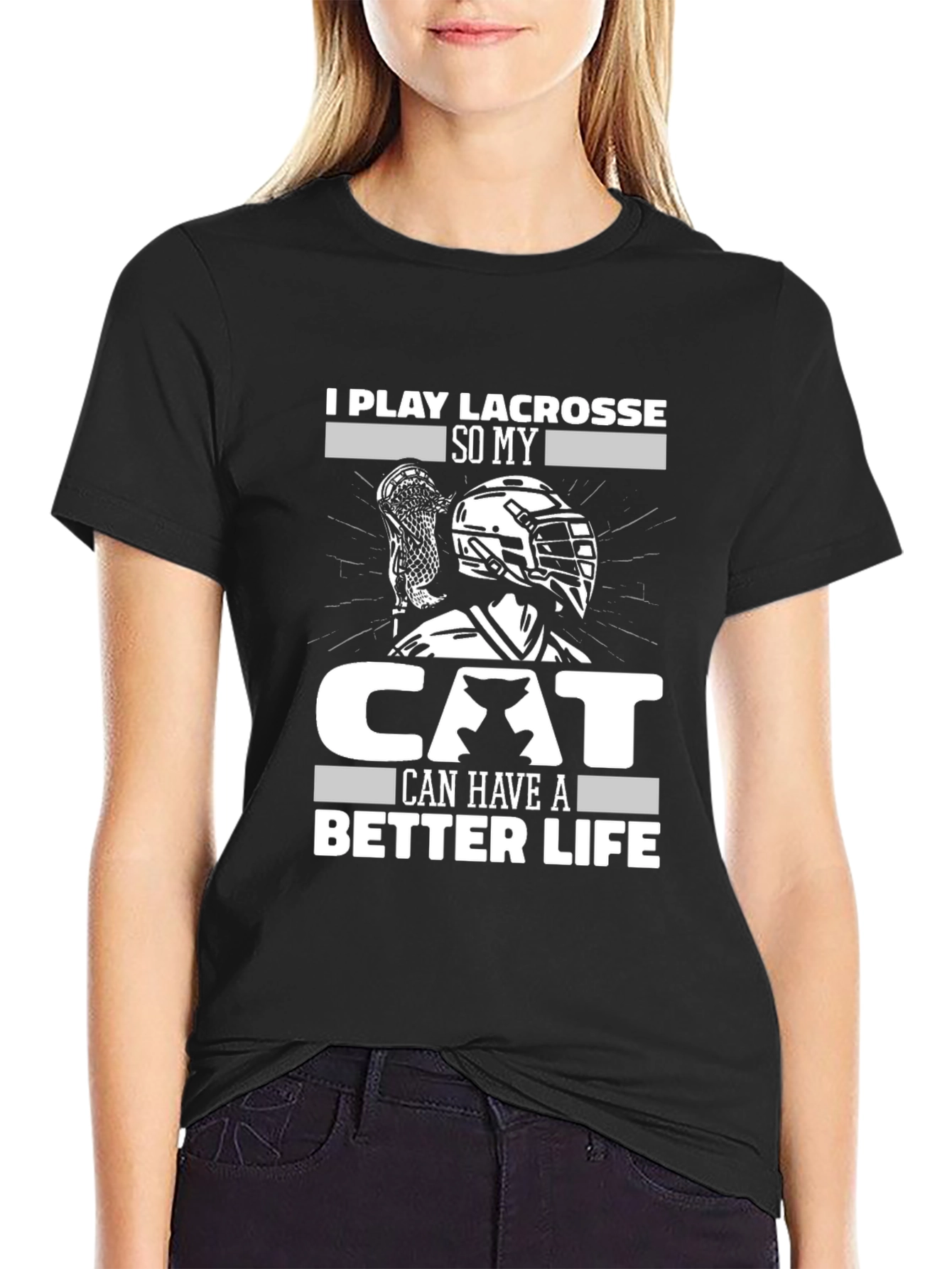 Black I Play Lacrosse So My Cat Can Have A Better Life T-Shirt view 2