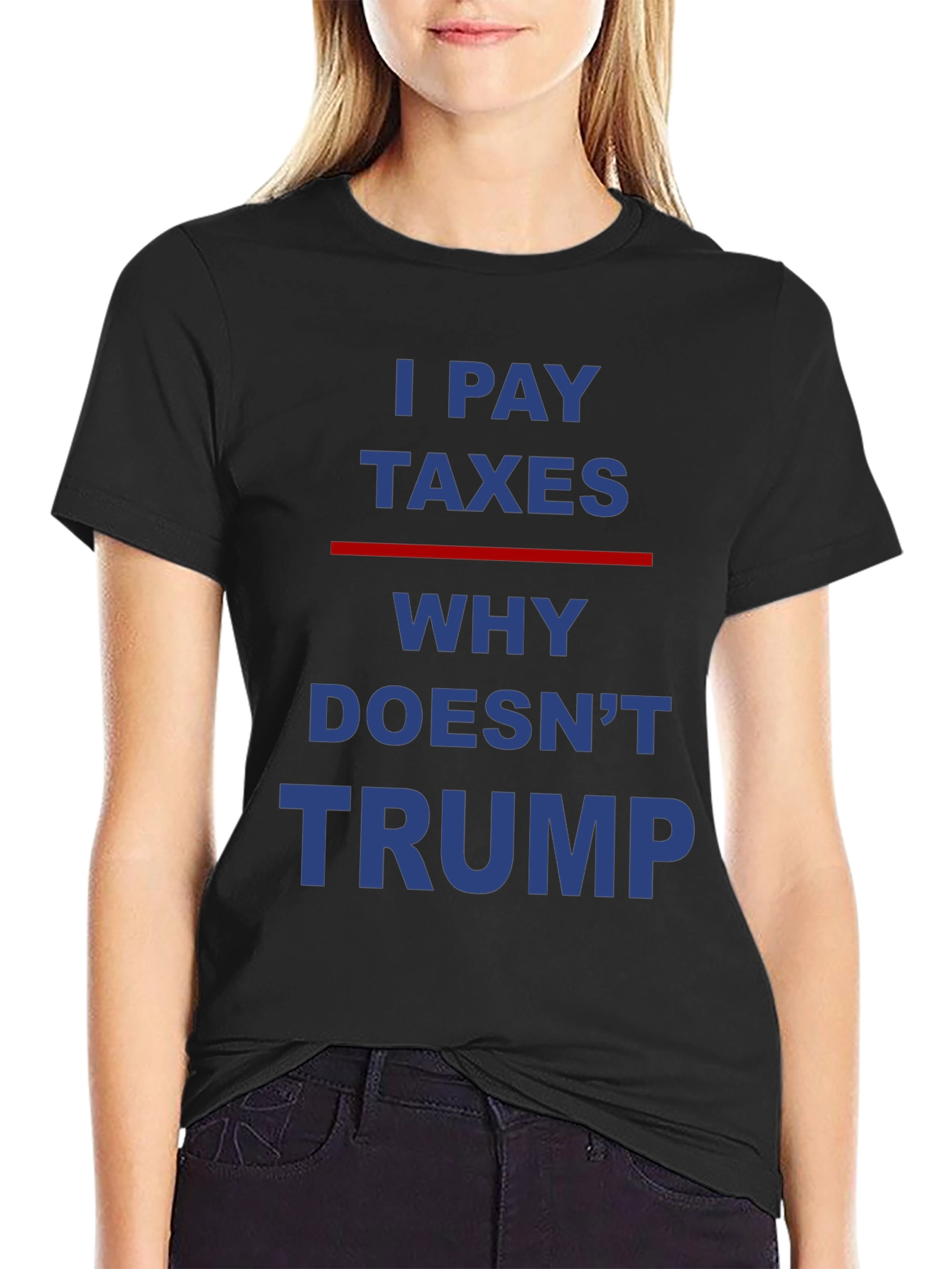 Black I Pay Taxes Why Doesn't Trump Slogan T-Shirt view 2