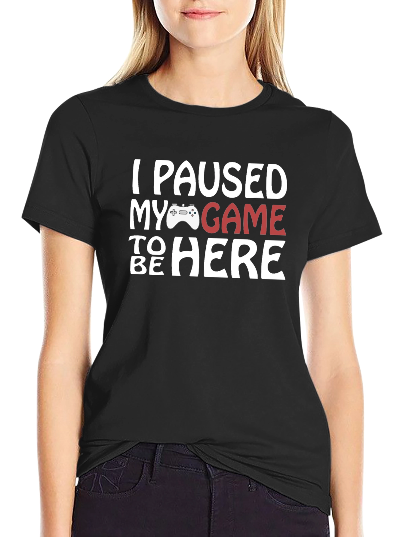 Black I Paused My Game to Be Here T-Shirt view 2