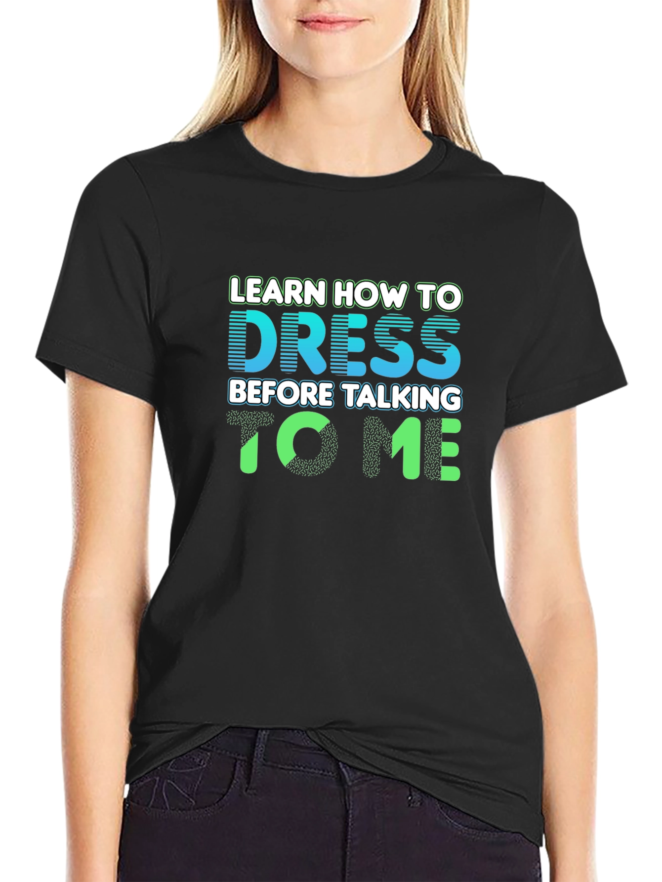 Black Learn How To Dress T-Shirt view 2