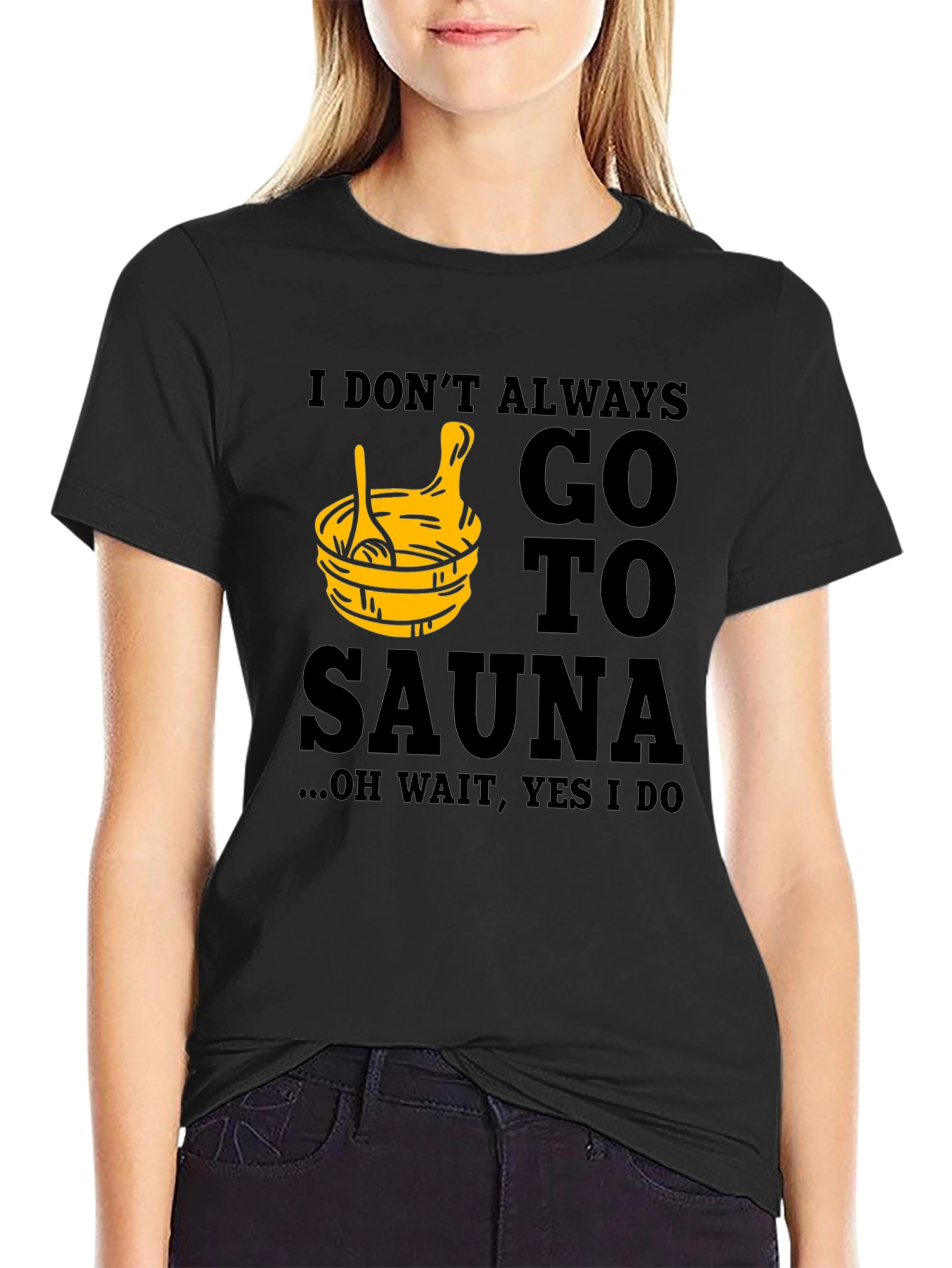 Black I Don't Always Go to Sauna T-Shirt view 2