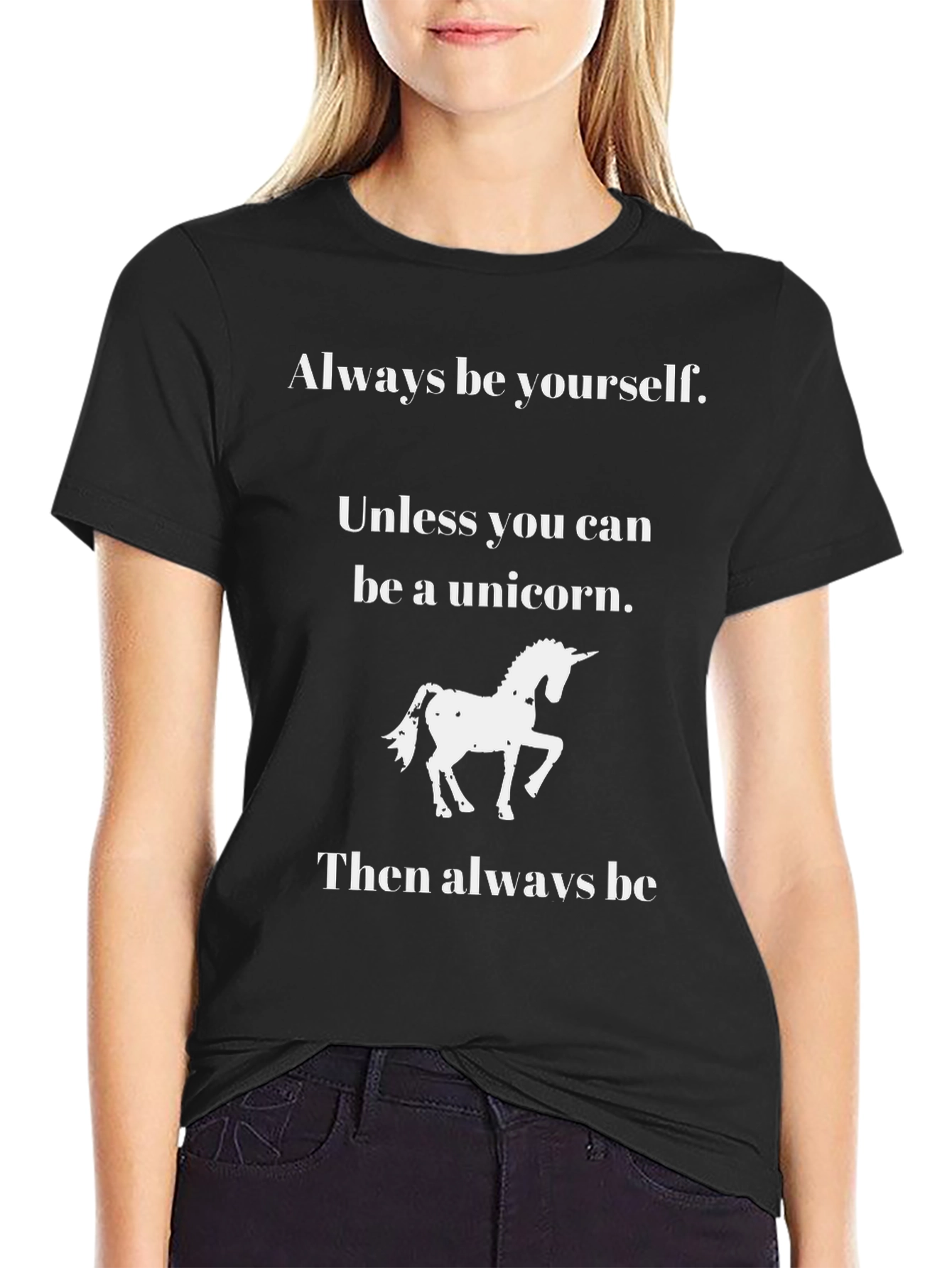 Black Unicorn T-Shirt - Always Be Yourself, Unless... view 2