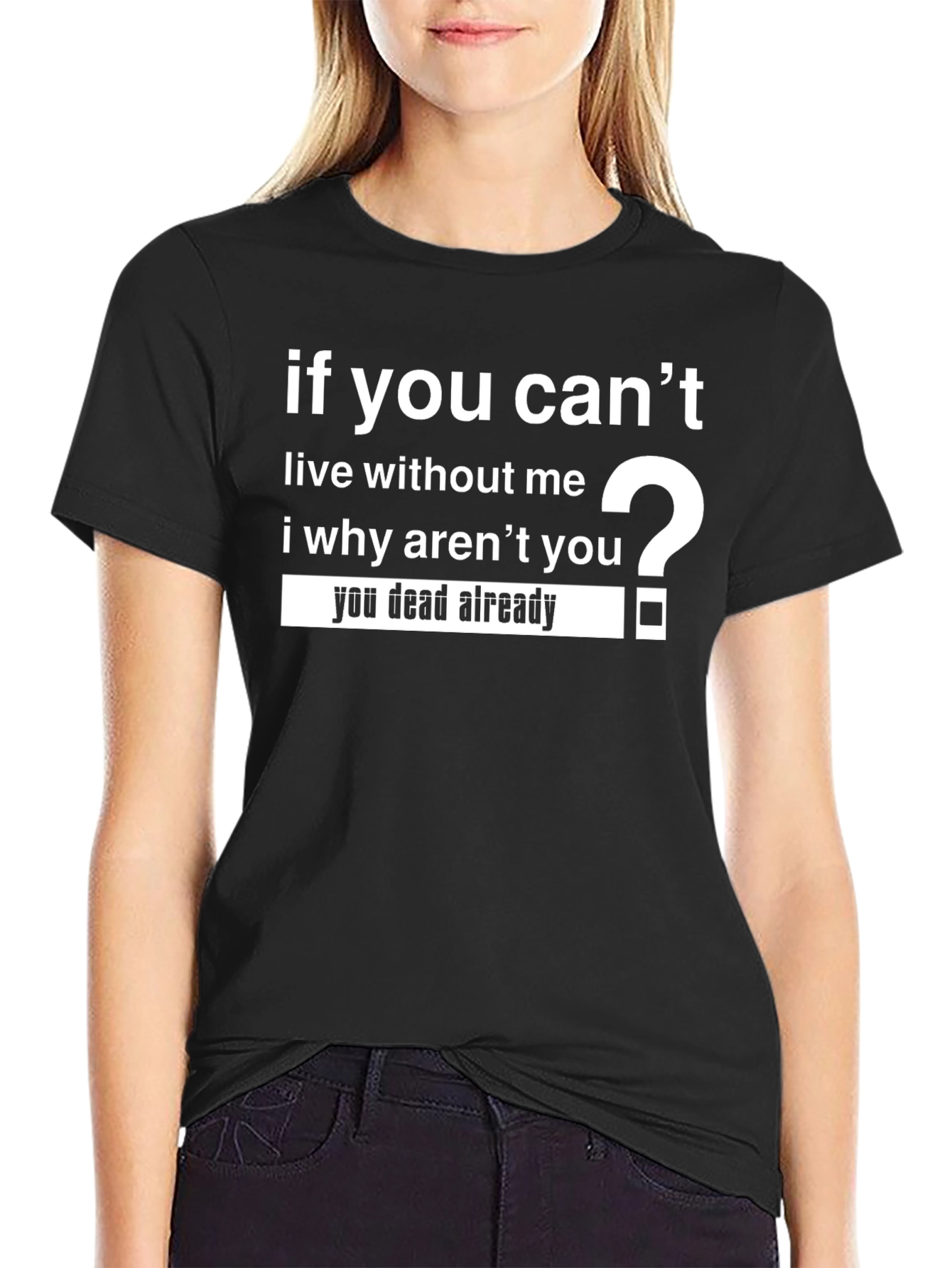 Black Humorous 'If You Can't Live Without Me' Graphic Tee view 2