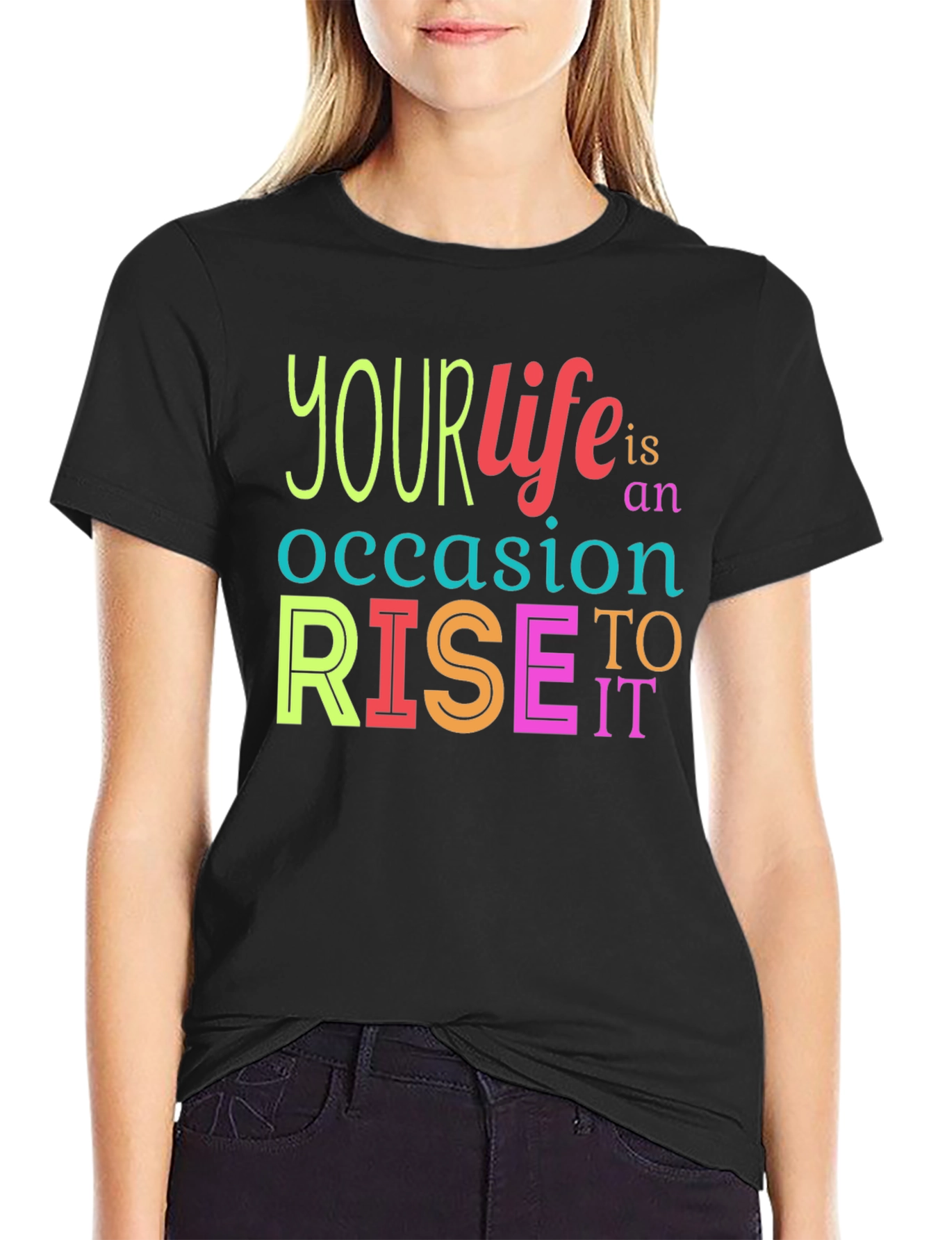 Your Life is an Occasion to Rise to It Black T-Shirt - 2