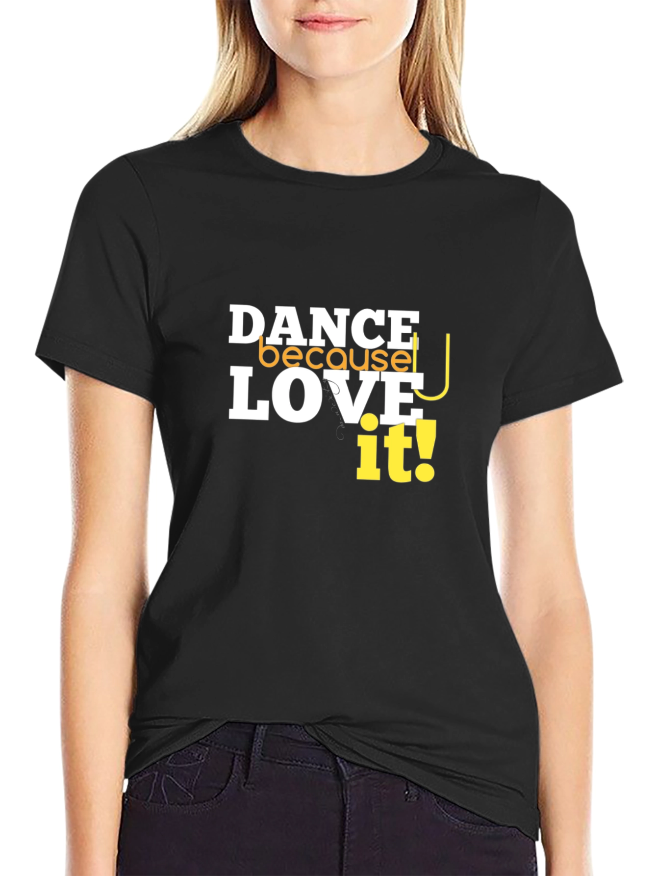 Black Dance Because You Love It T-Shirt view 2