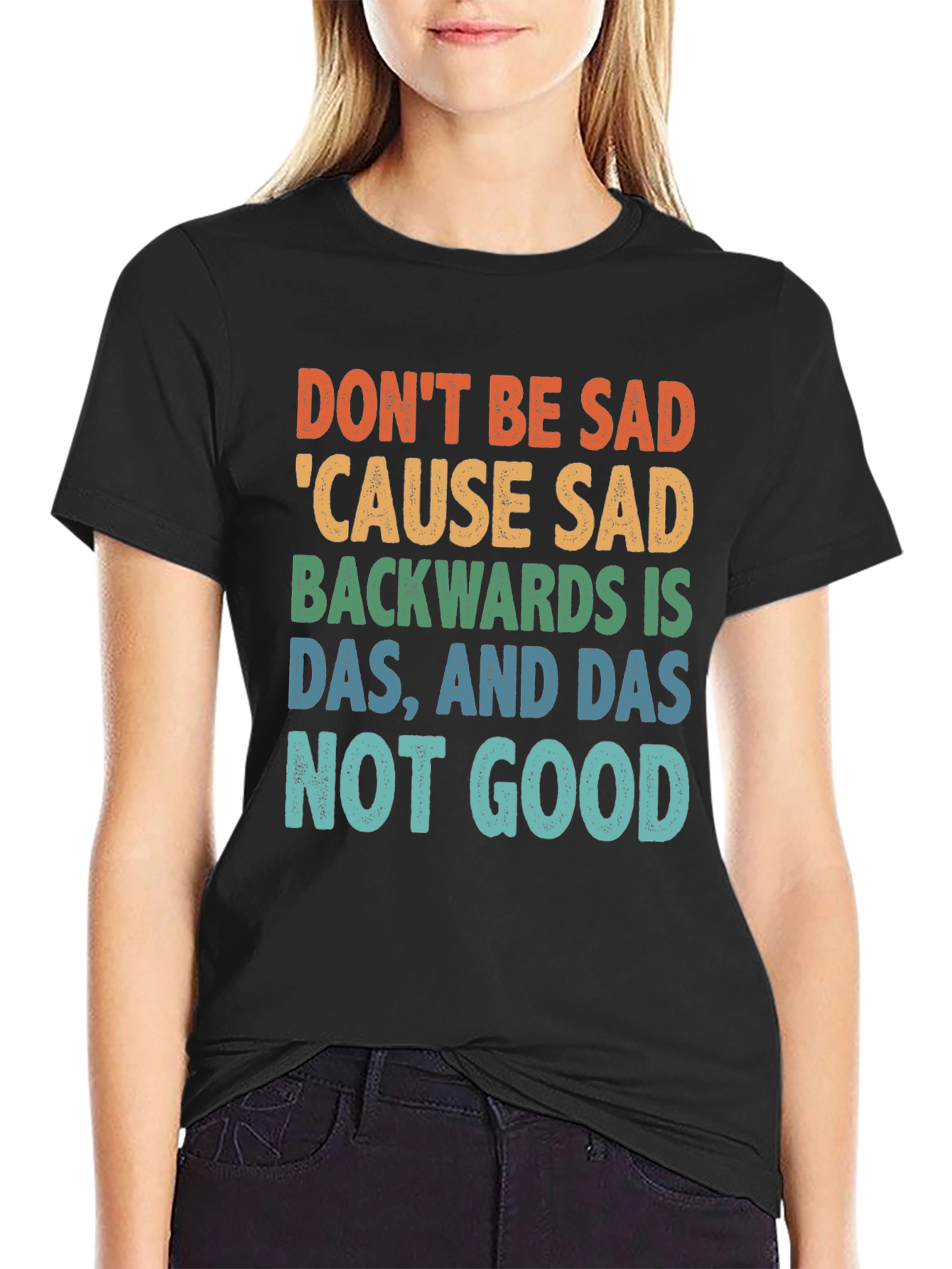 Black Don't Be Sad Tee: Funny Quote Shirt view 2