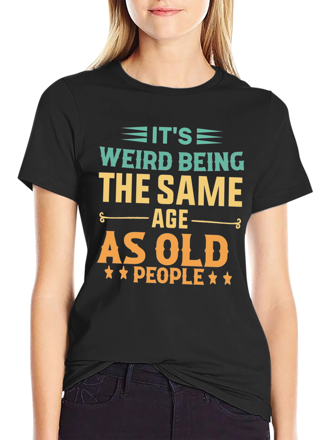 Black Funny "It's Weird Being The Same Age As Old People" Black T-Shirt view 2
